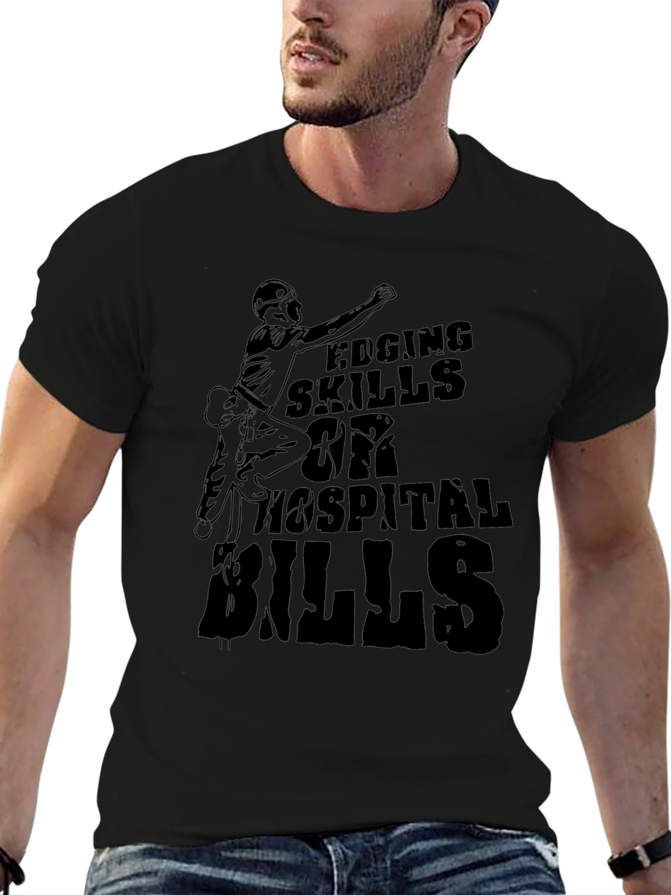 Edging Skills Hospital Bills Graphic T-Shirt