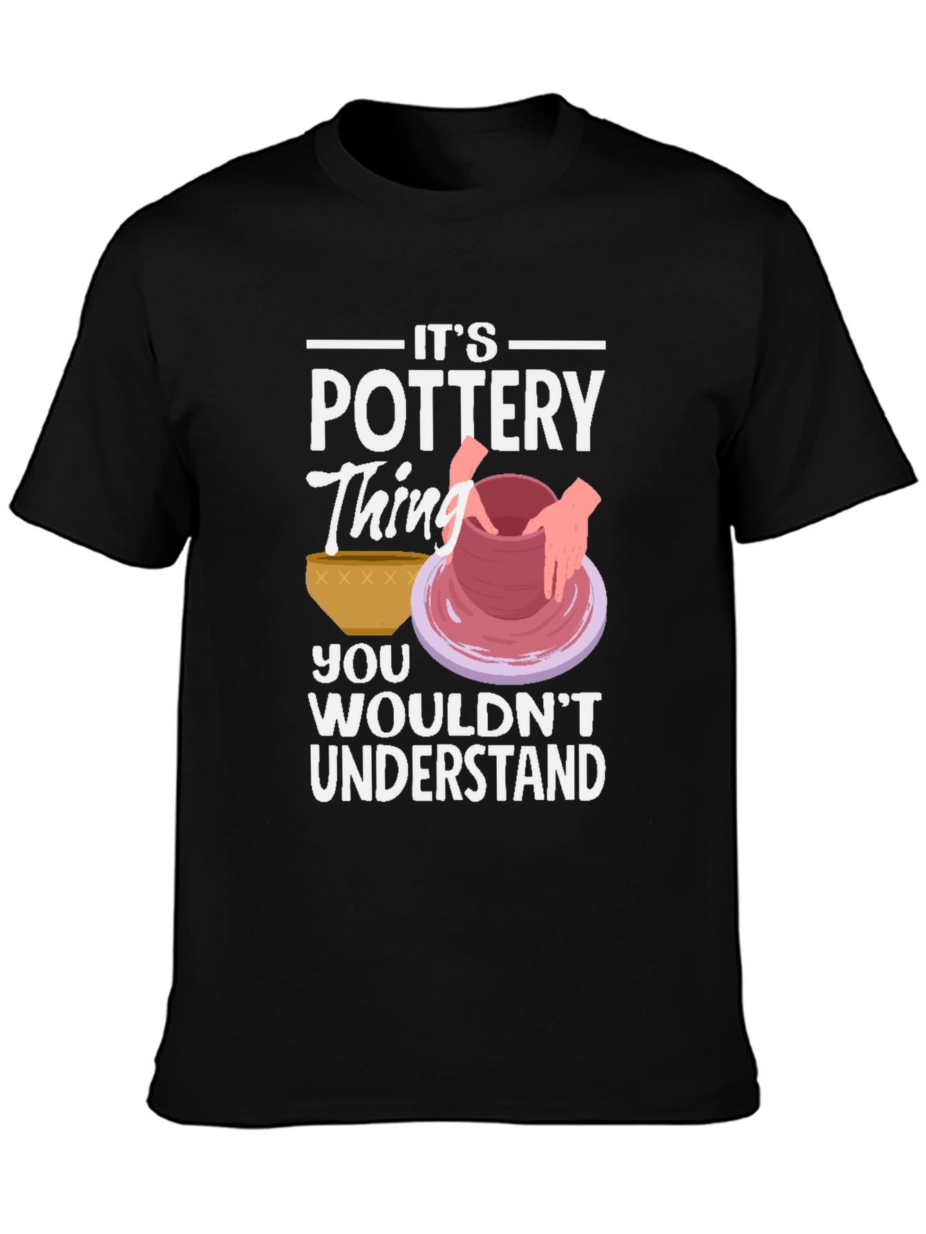 Pottery Thing Graphic T-Shirt - Unique Hobby Tee
