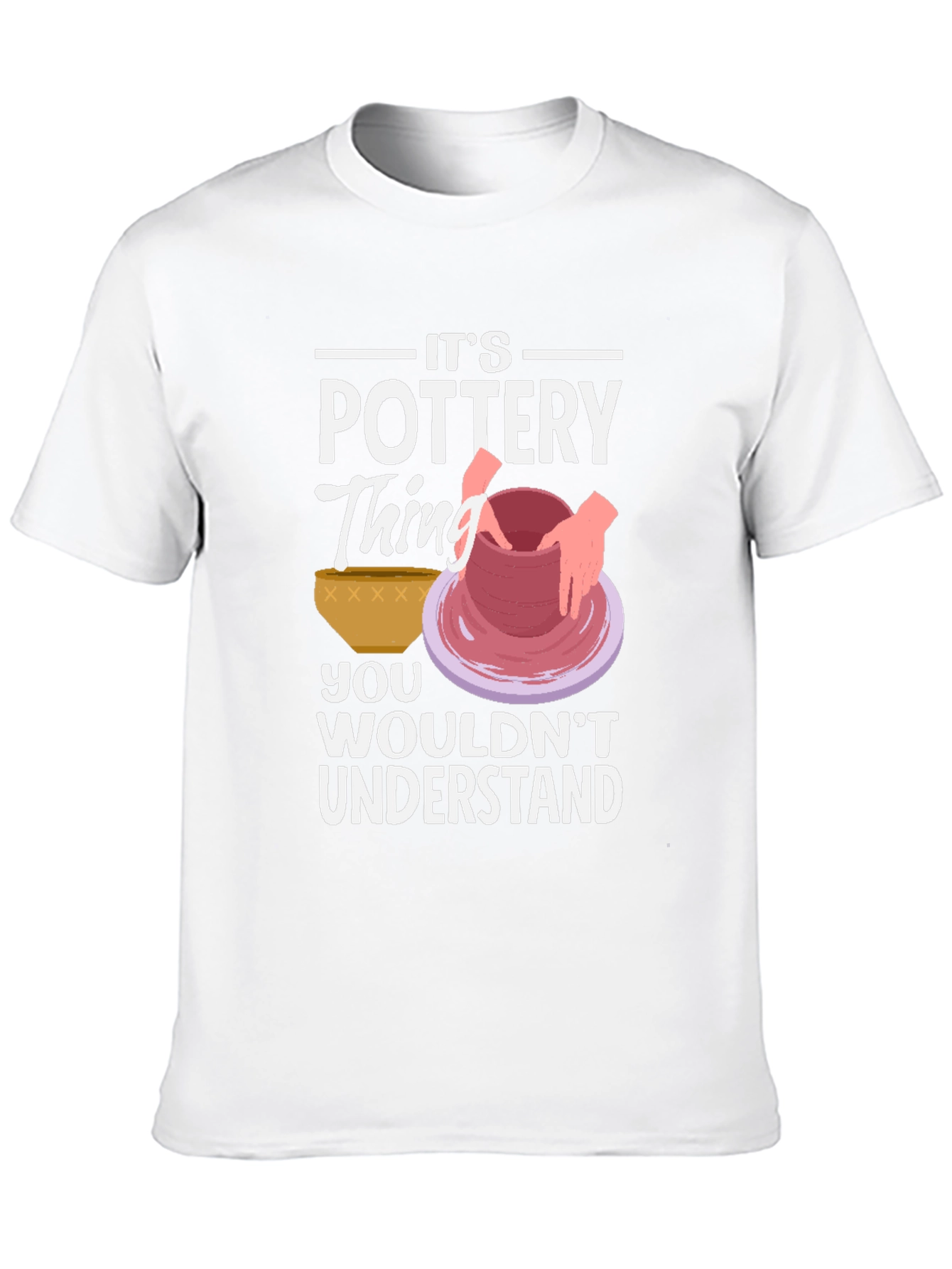 Pottery Thing Graphic T-Shirt - Unique Hobby Tee