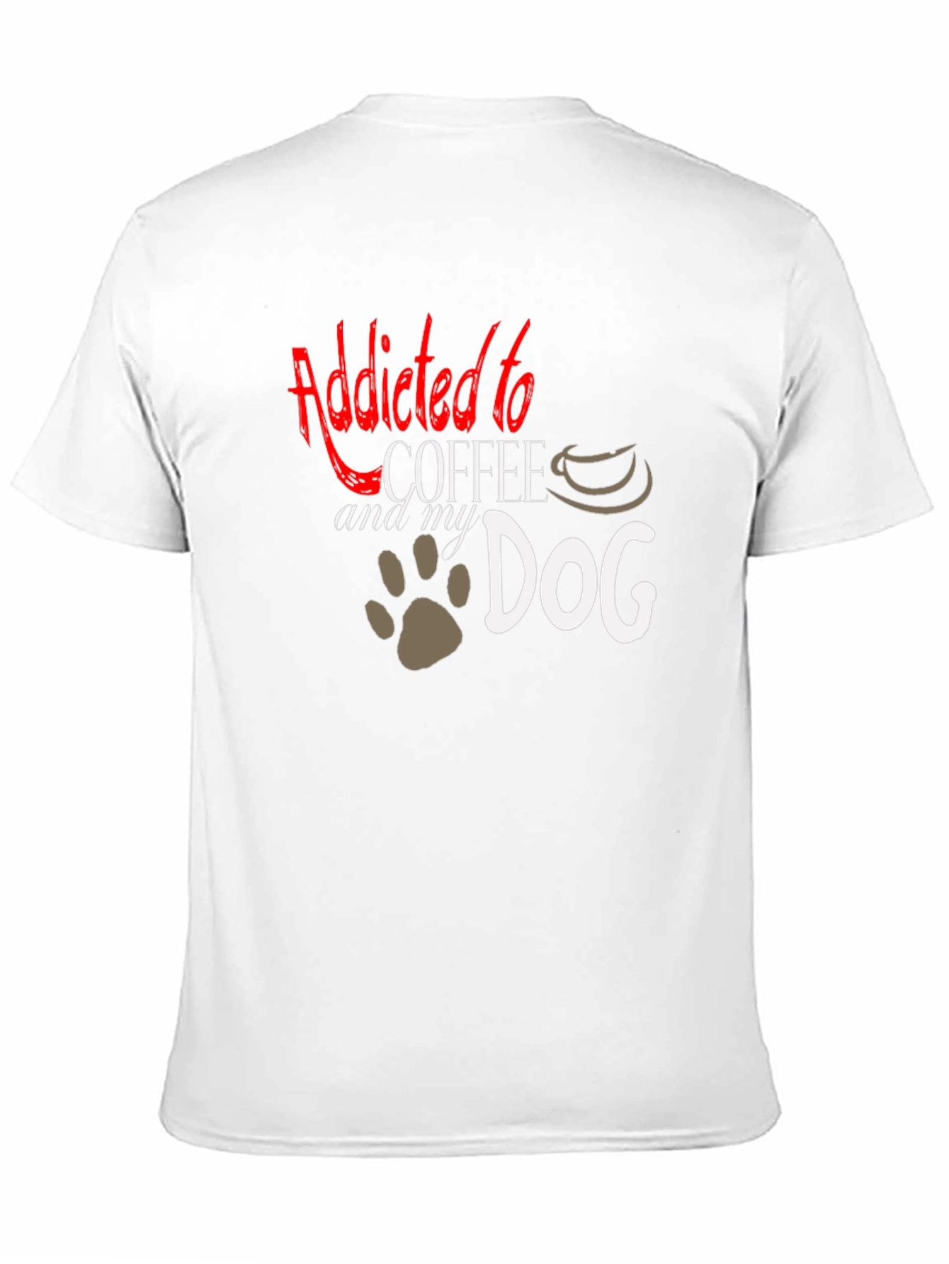 Addicted to Coffee and My Dog T-Shirt