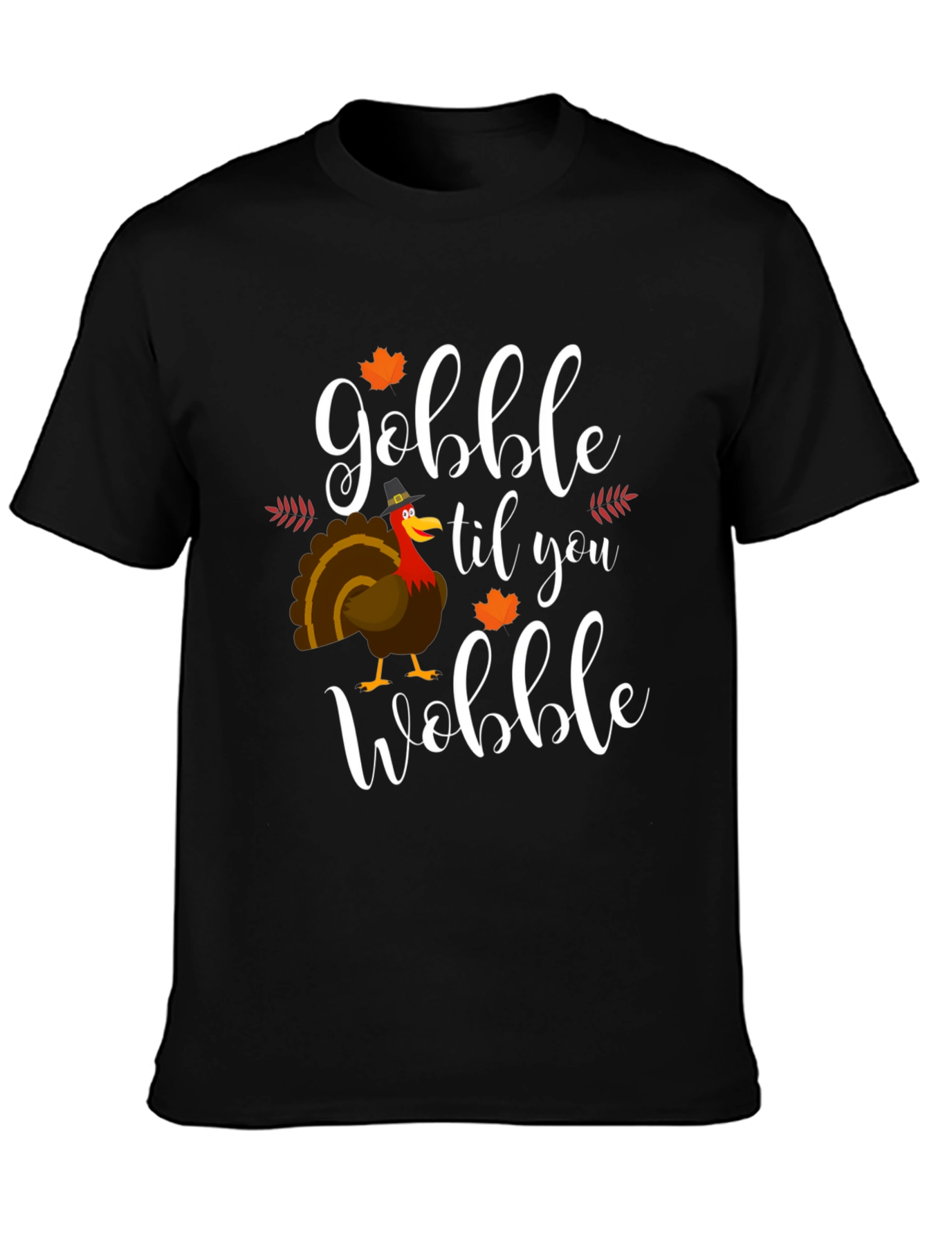 Gobble Til You Wobble Thanksgiving T-Shirt
