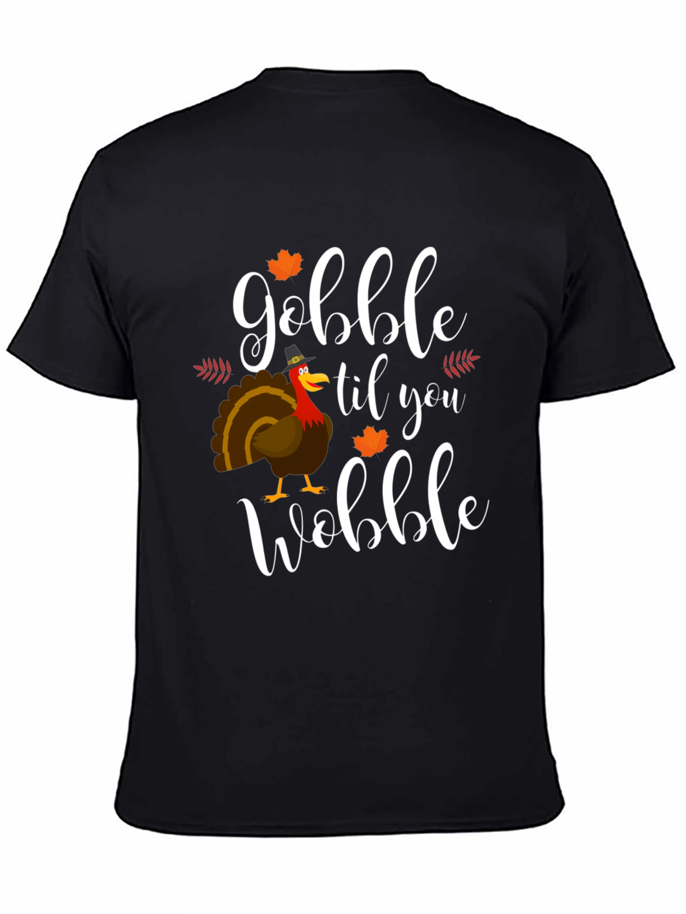 Gobble Til You Wobble Thanksgiving T-Shirt