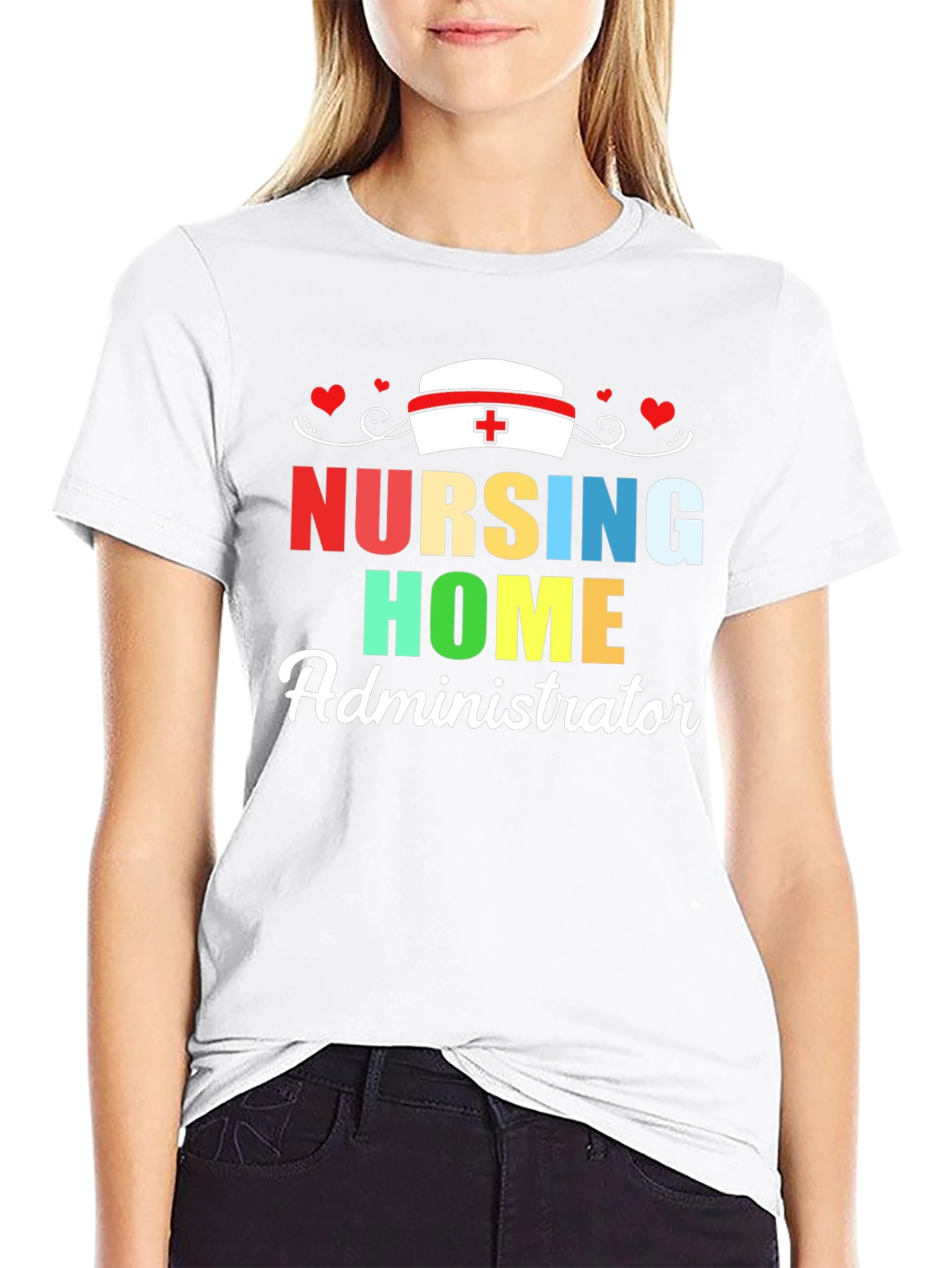 Nursing Home Administrator T-Shirt | Healthcare Appreciation Tee