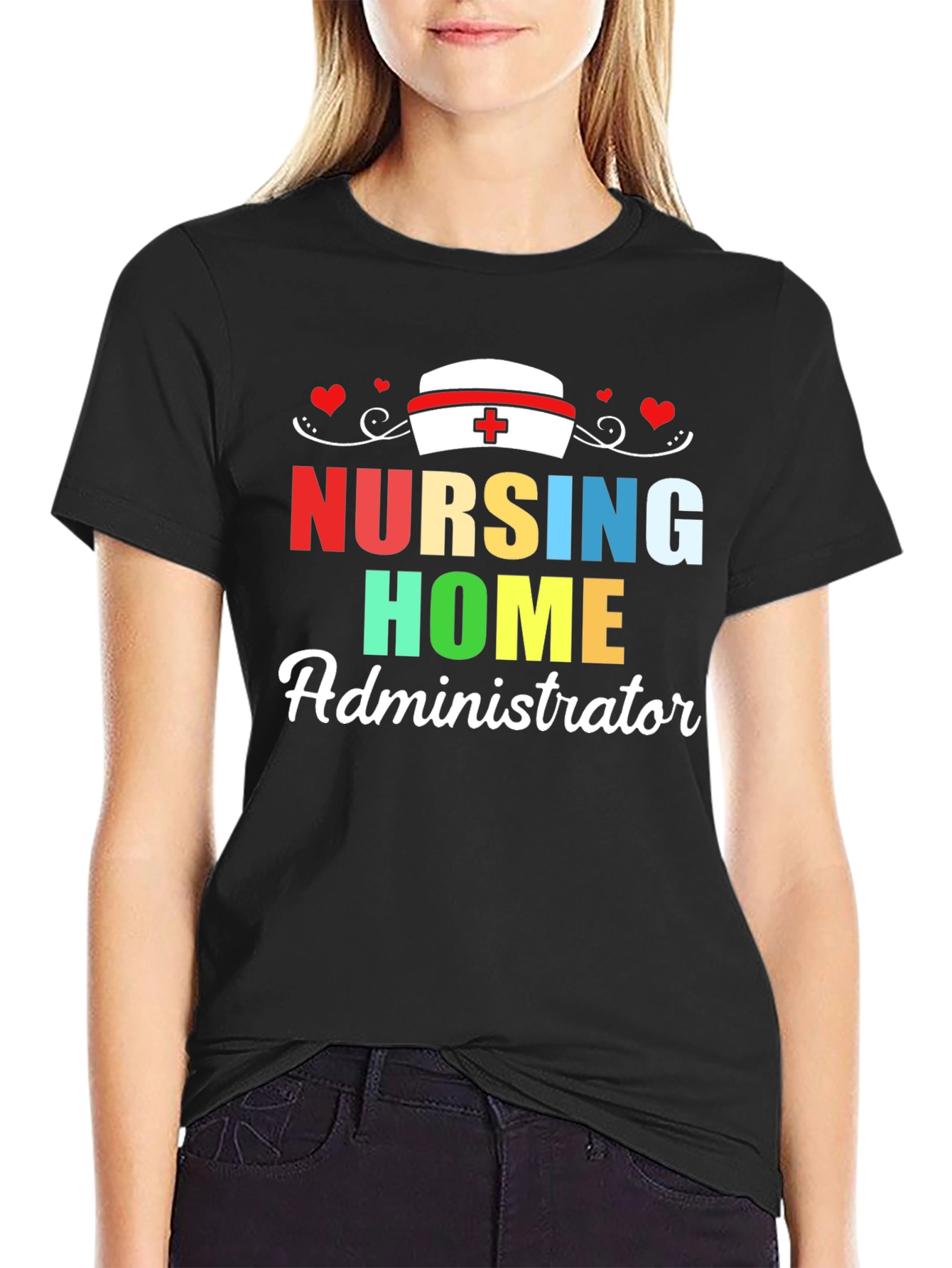 Nursing Home Administrator T-Shirt | Healthcare Appreciation Tee