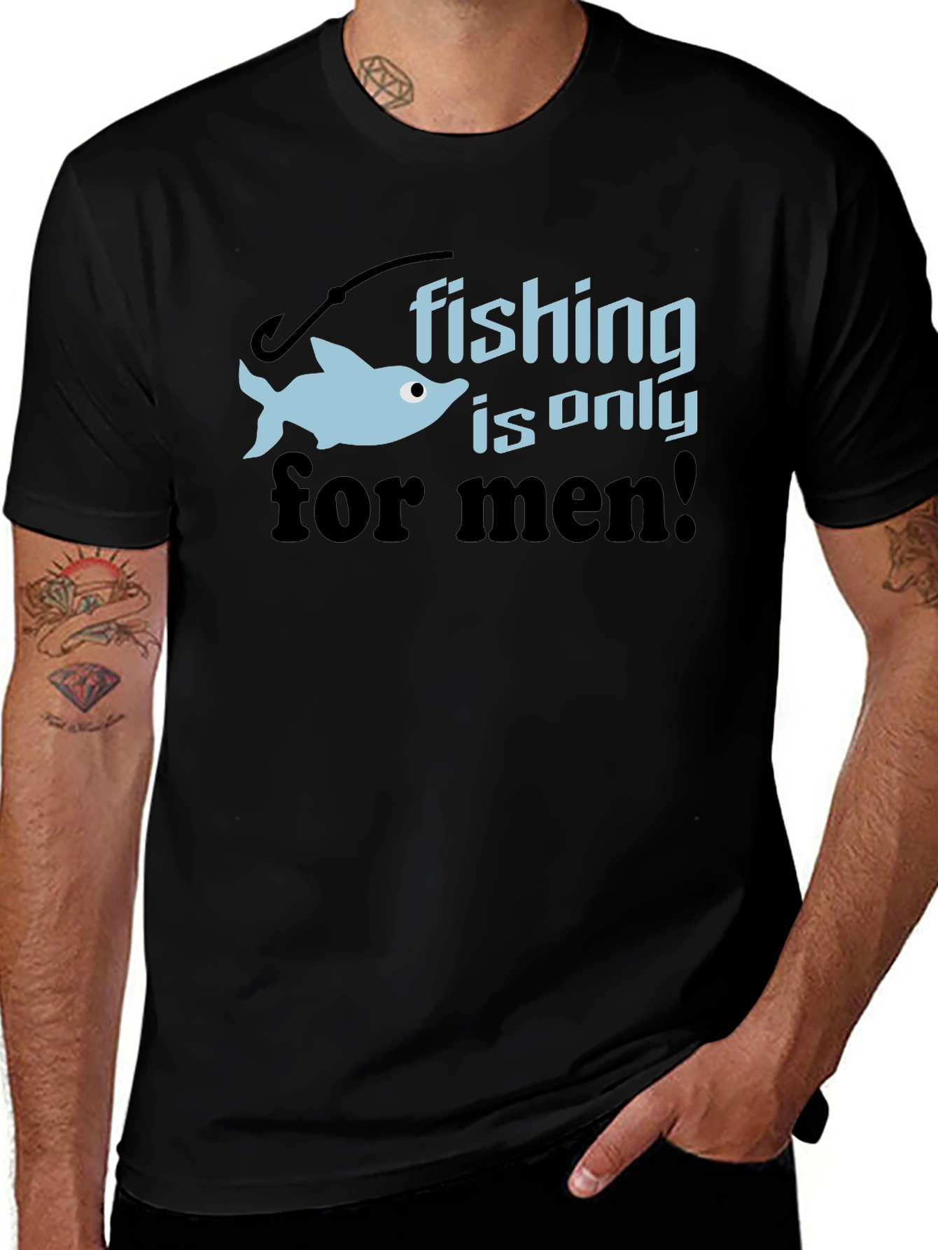 Fishing is Only for Men Graphic Tee