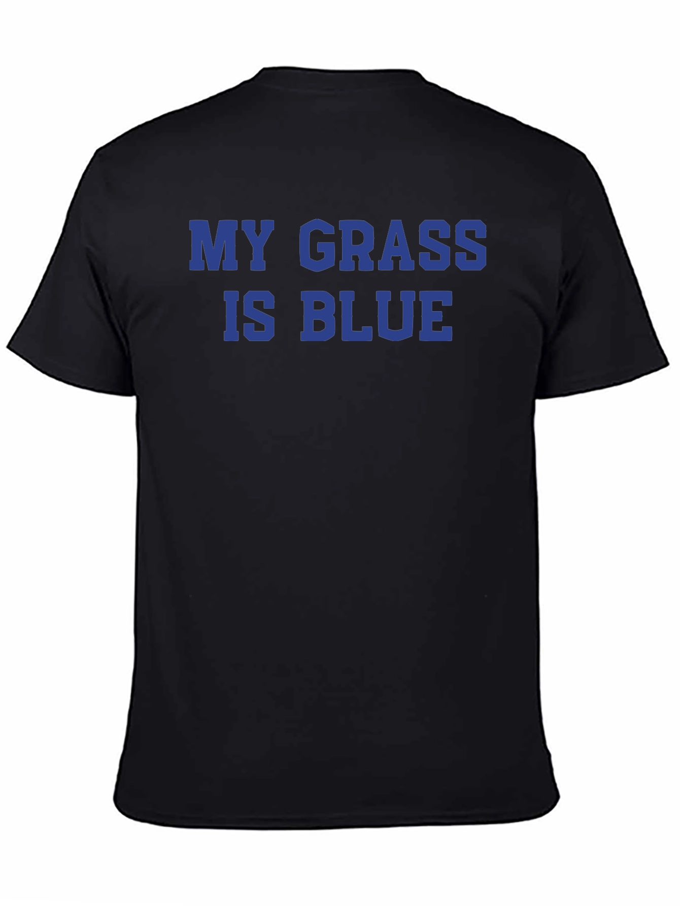 My Grass Is Blue T-Shirt - Bold Statement Tee