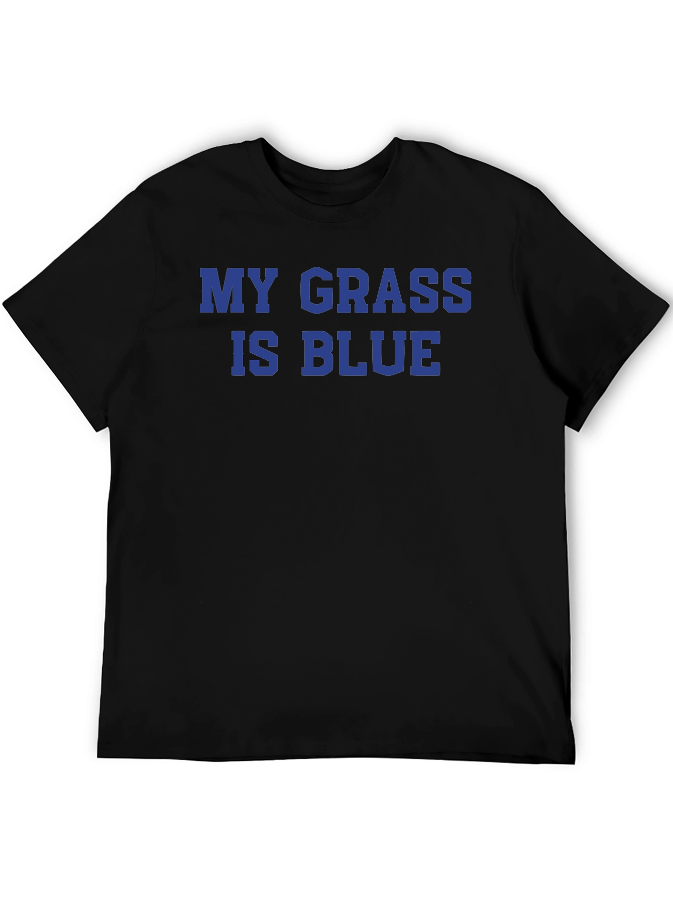 My Grass Is Blue T-Shirt - Bold Statement Tee