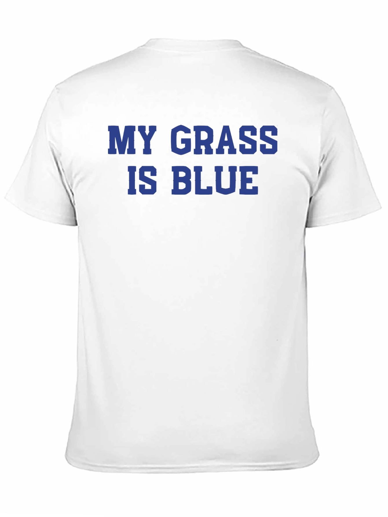 My Grass Is Blue T-Shirt - Bold Statement Tee