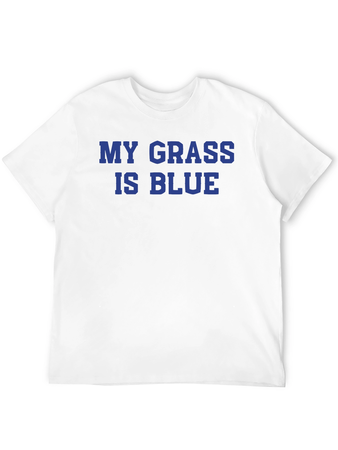My Grass Is Blue T-Shirt - Bold Statement Tee