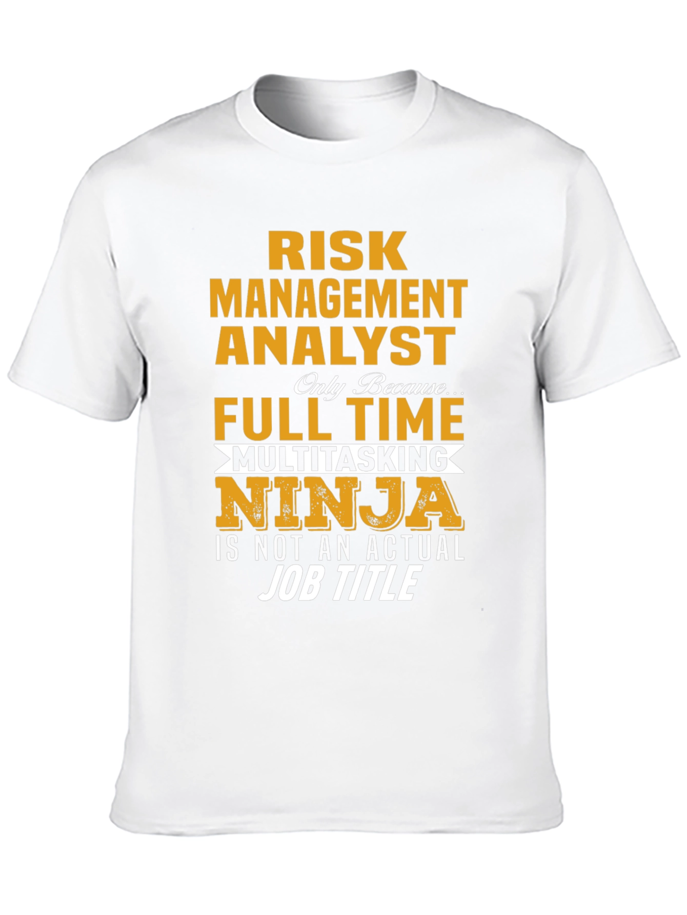 Risk Management Analyst T-Shirt - Multitasking Ninja