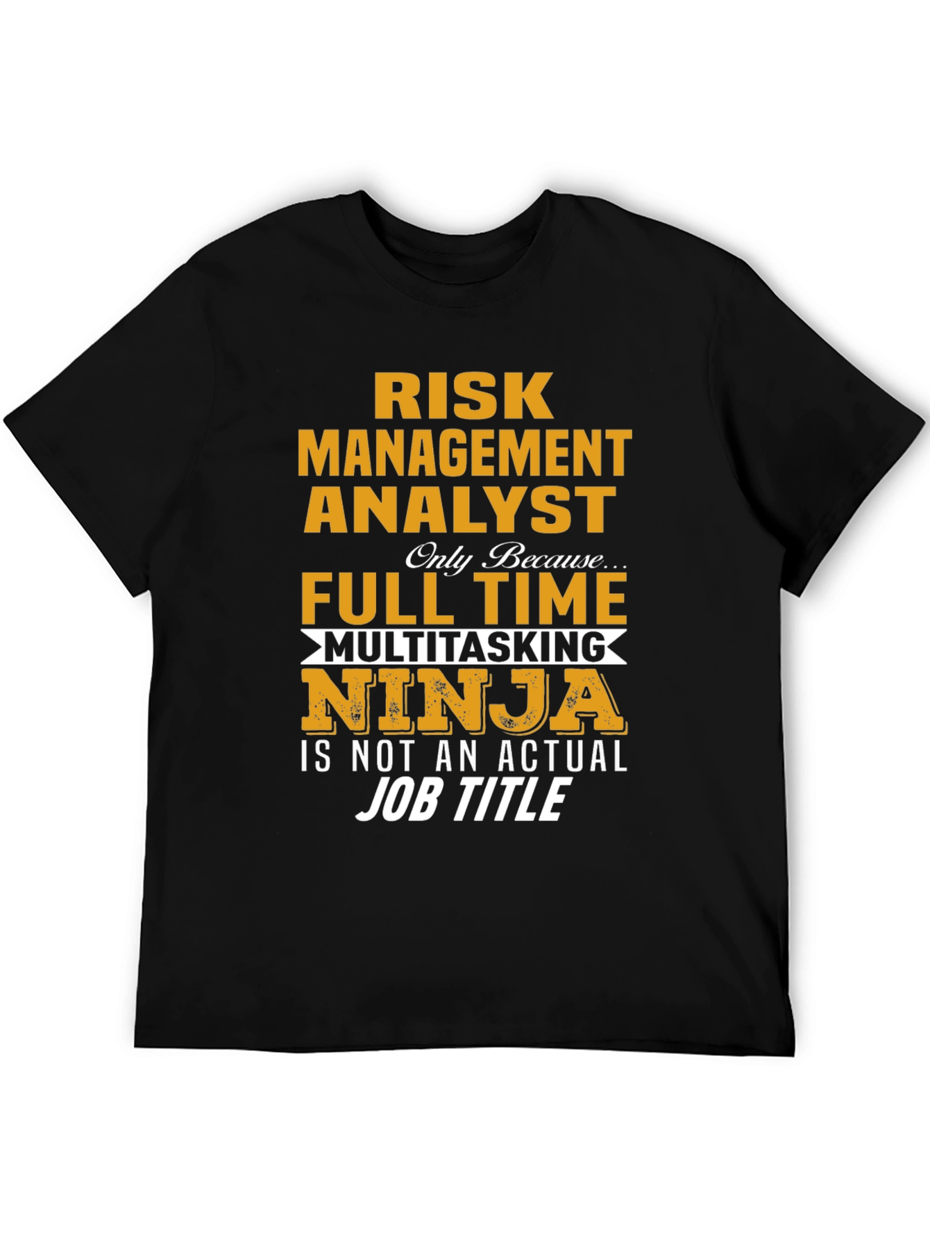 Risk Management Analyst T-Shirt - Multitasking Ninja