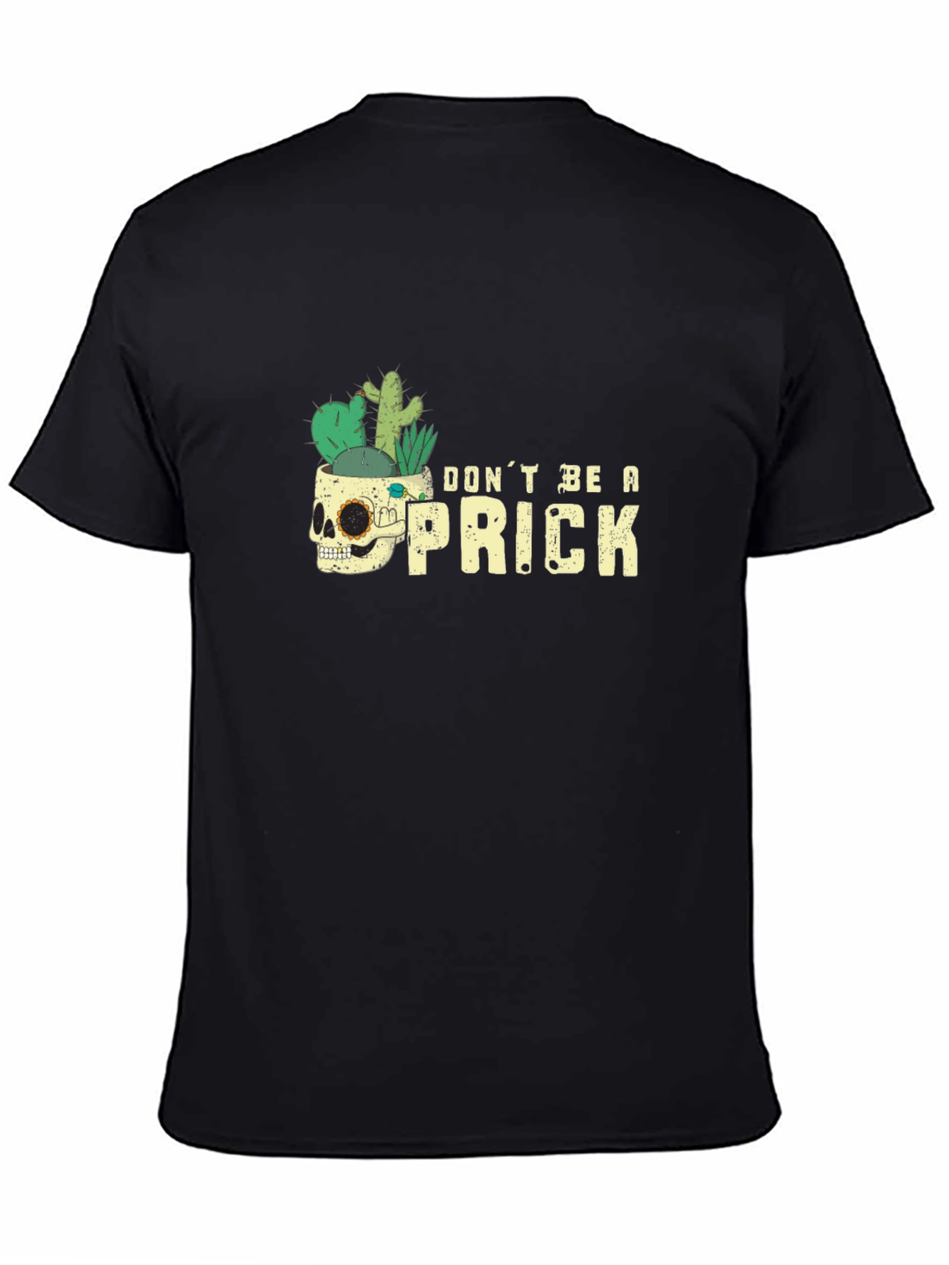 Dont Be A Prick T-Shirt