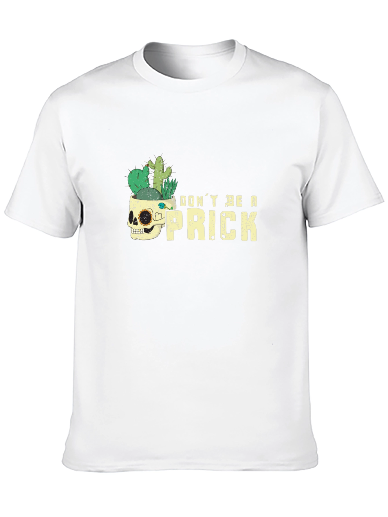 Dont Be A Prick T-Shirt