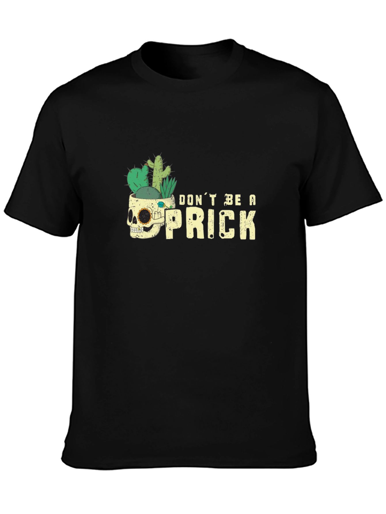 Dont Be A Prick T-Shirt