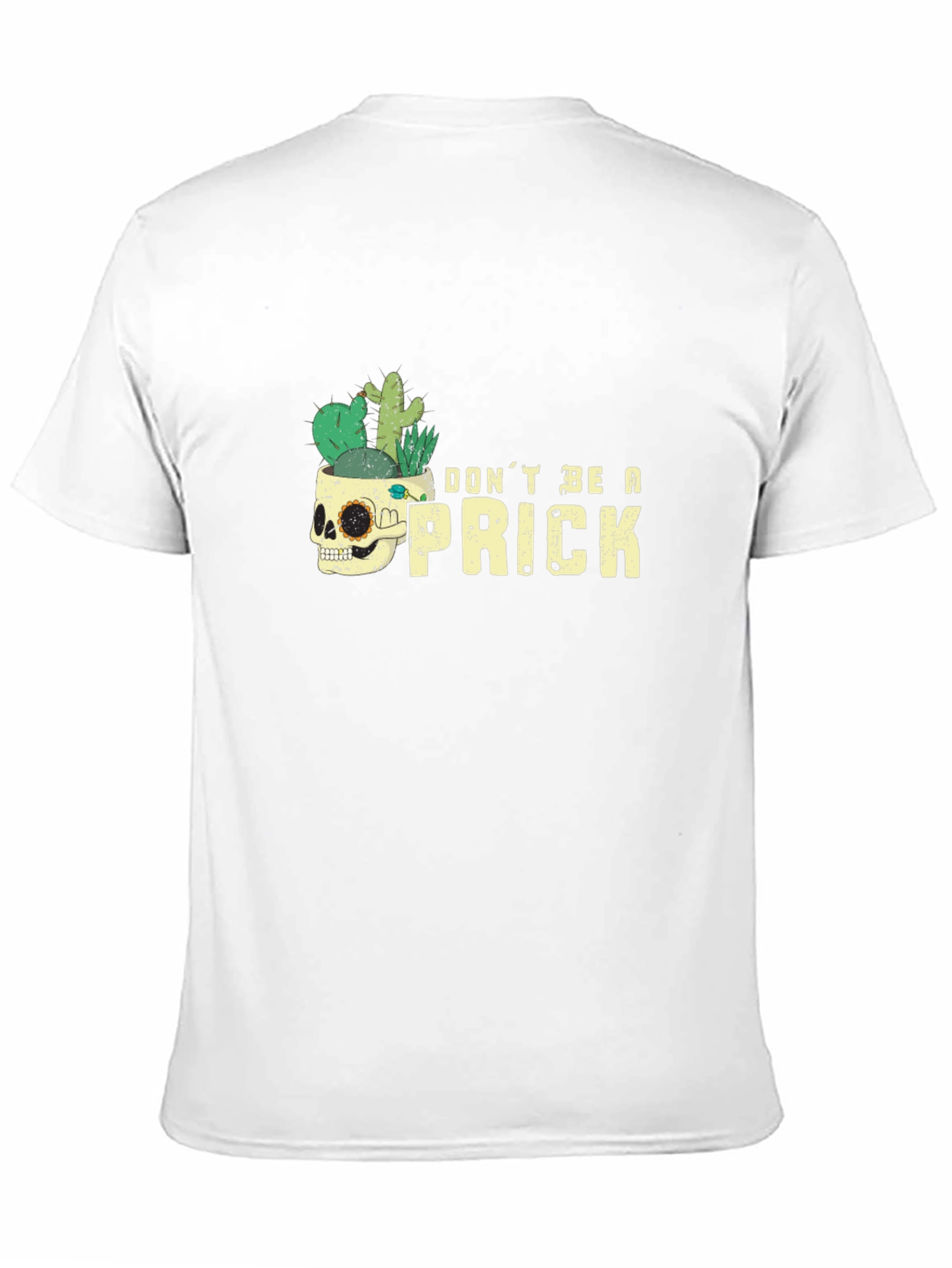 Dont Be A Prick T-Shirt