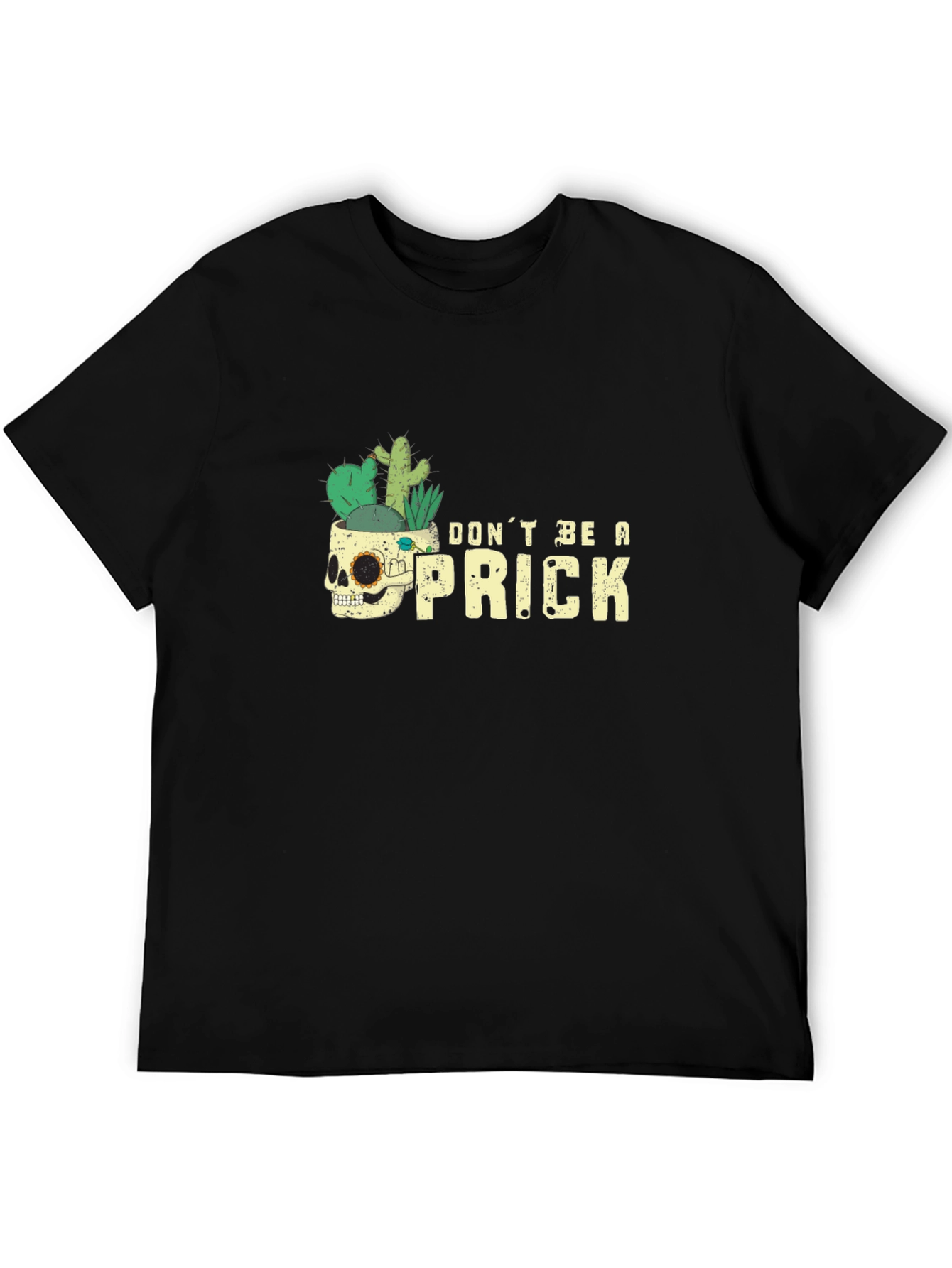 Dont Be A Prick T-Shirt