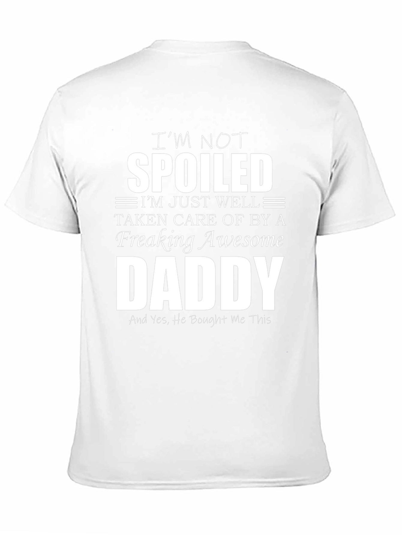 Spoiled by Awesome Daddy T-Shirt - Fun Novelty Tee