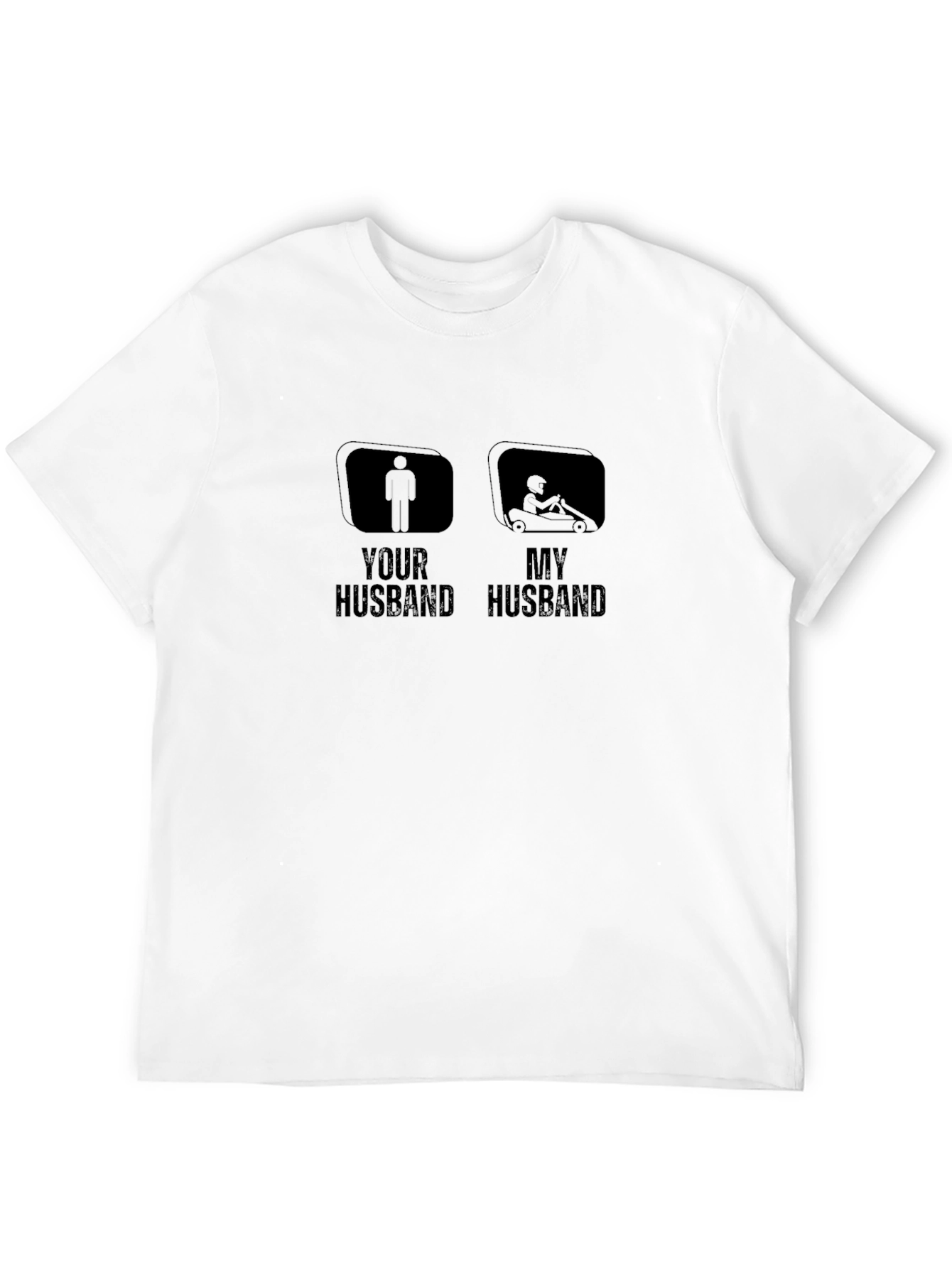 Funny Your Husband My Husband Racing T-Shirt