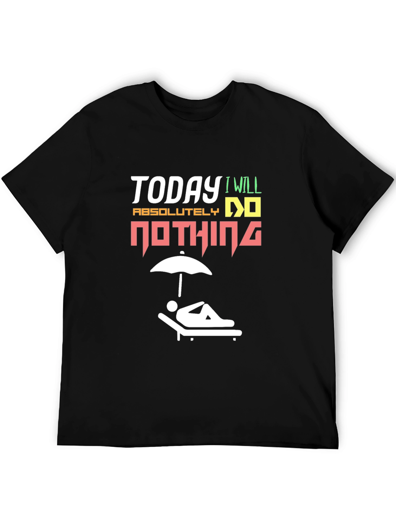 Today I Will Do Absolutely Nothing T-Shirt
