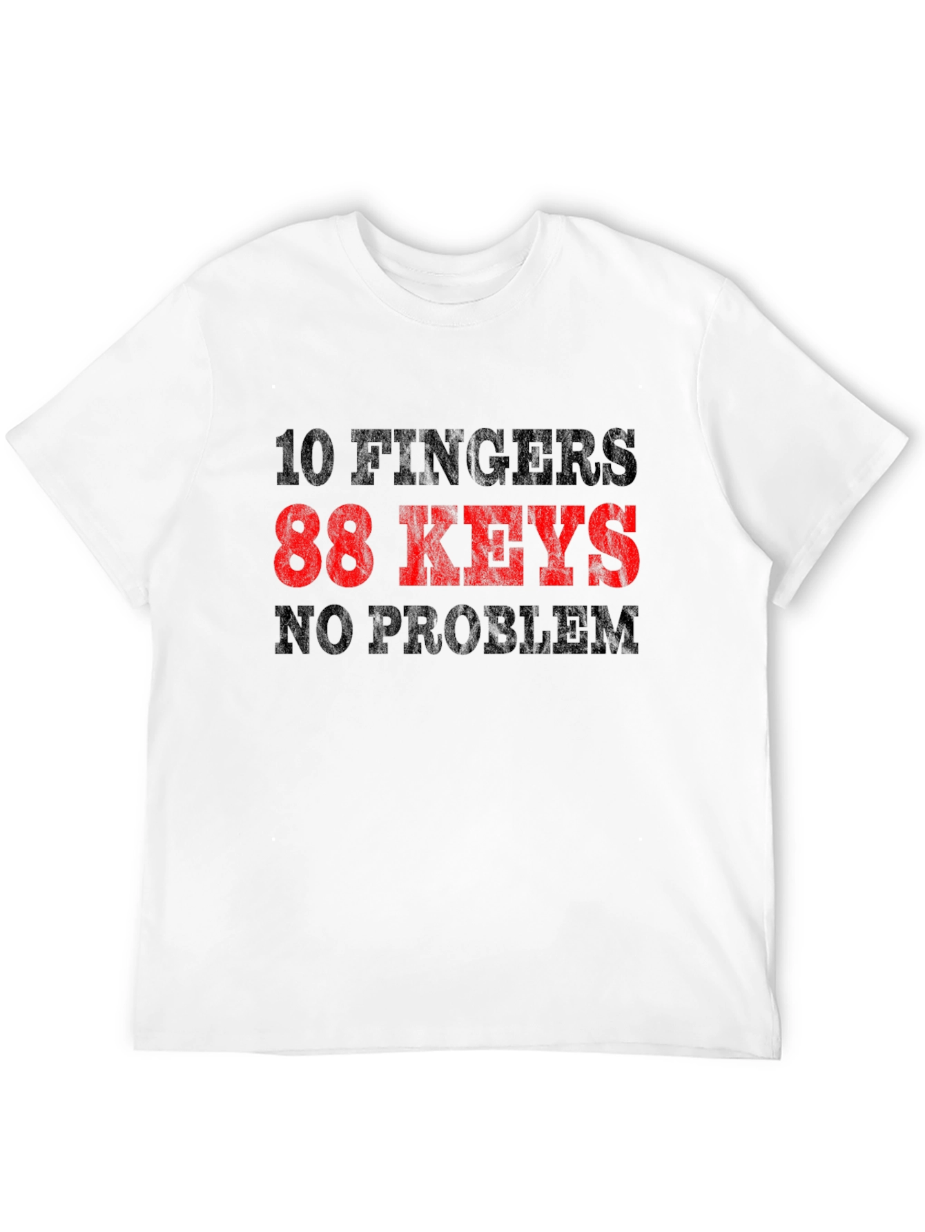 10 Fingers 88 Keys No Problem T-Shirt