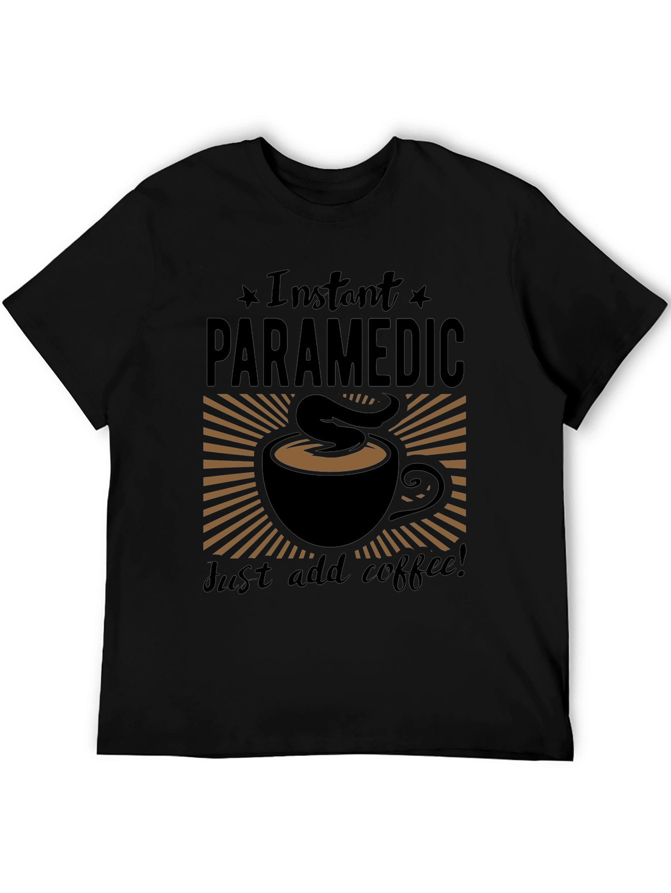 Instant Paramedic Add Coffee Graphic T-Shirt