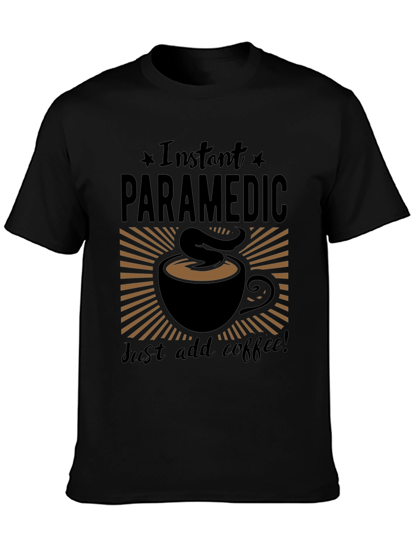 Instant Paramedic Add Coffee Graphic T-Shirt