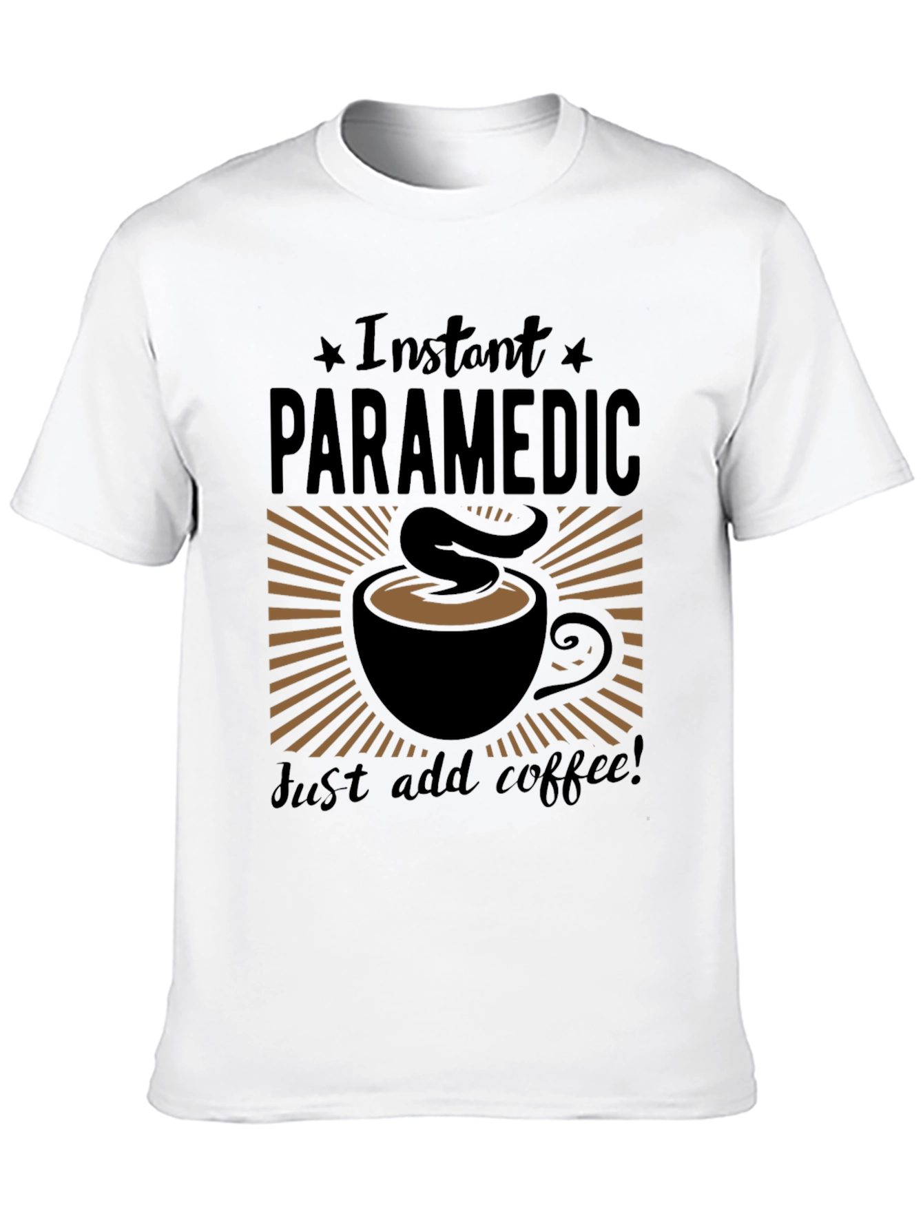 Instant Paramedic Add Coffee Graphic T-Shirt