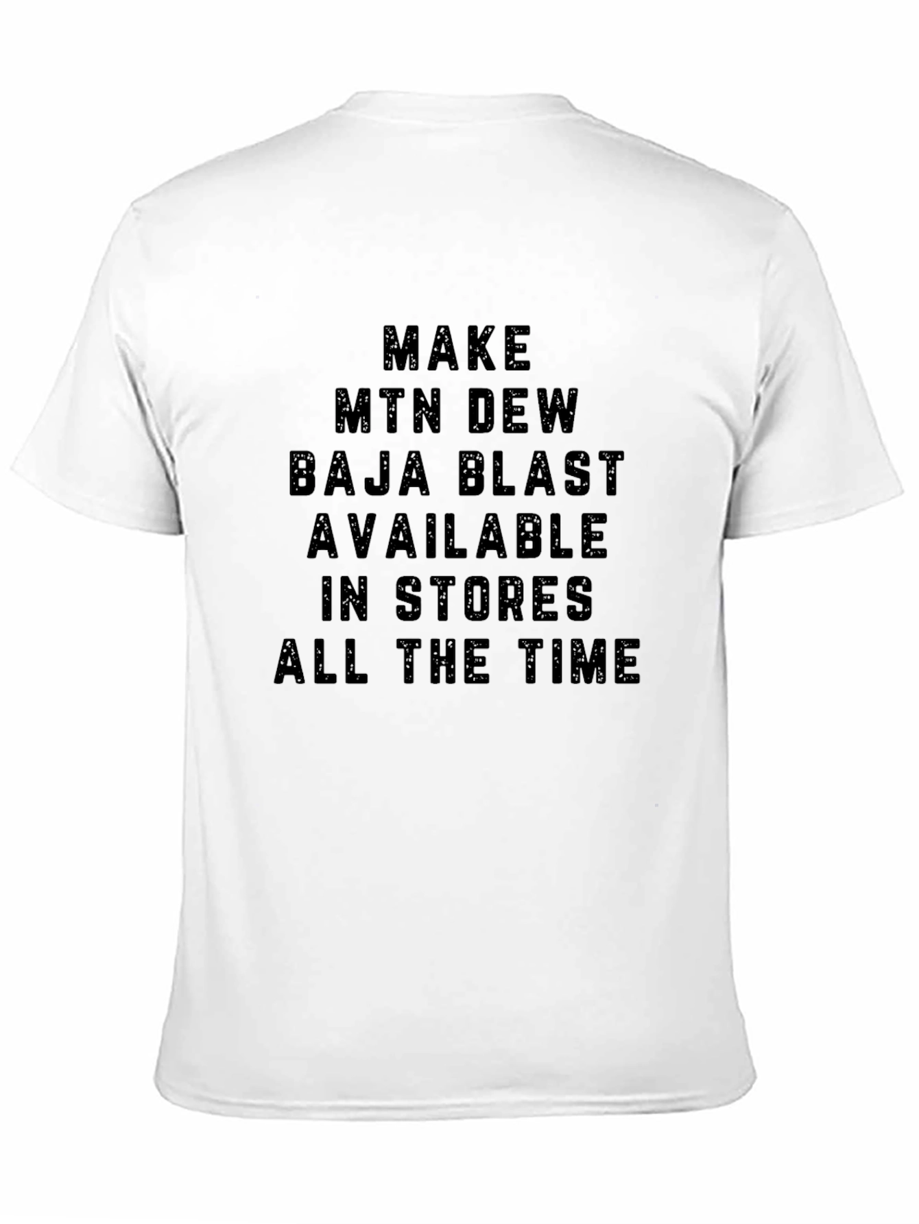 Make MTN Dew Baja Blast Available T-Shirt