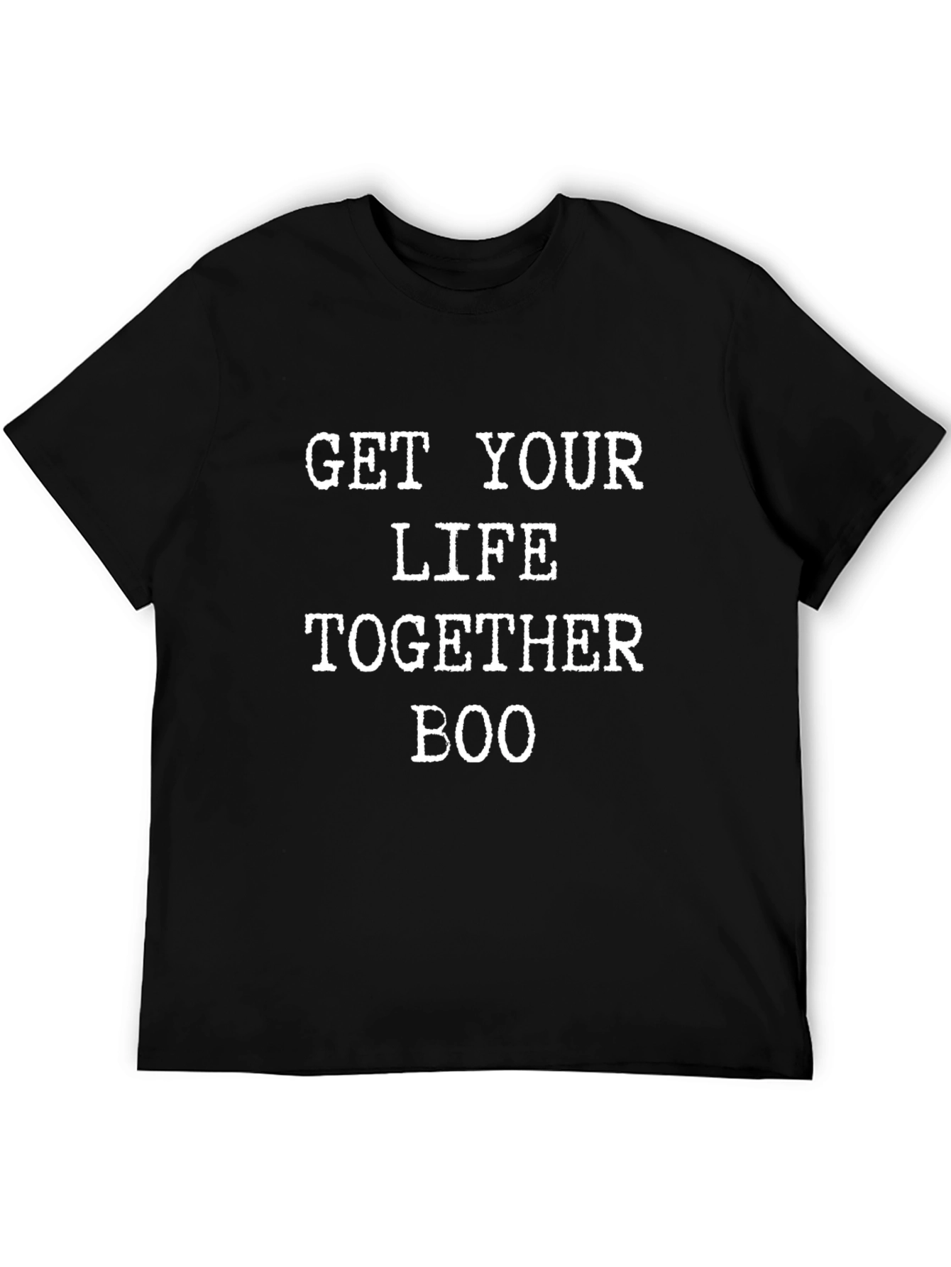 Get Your Life Together Boo T-Shirt