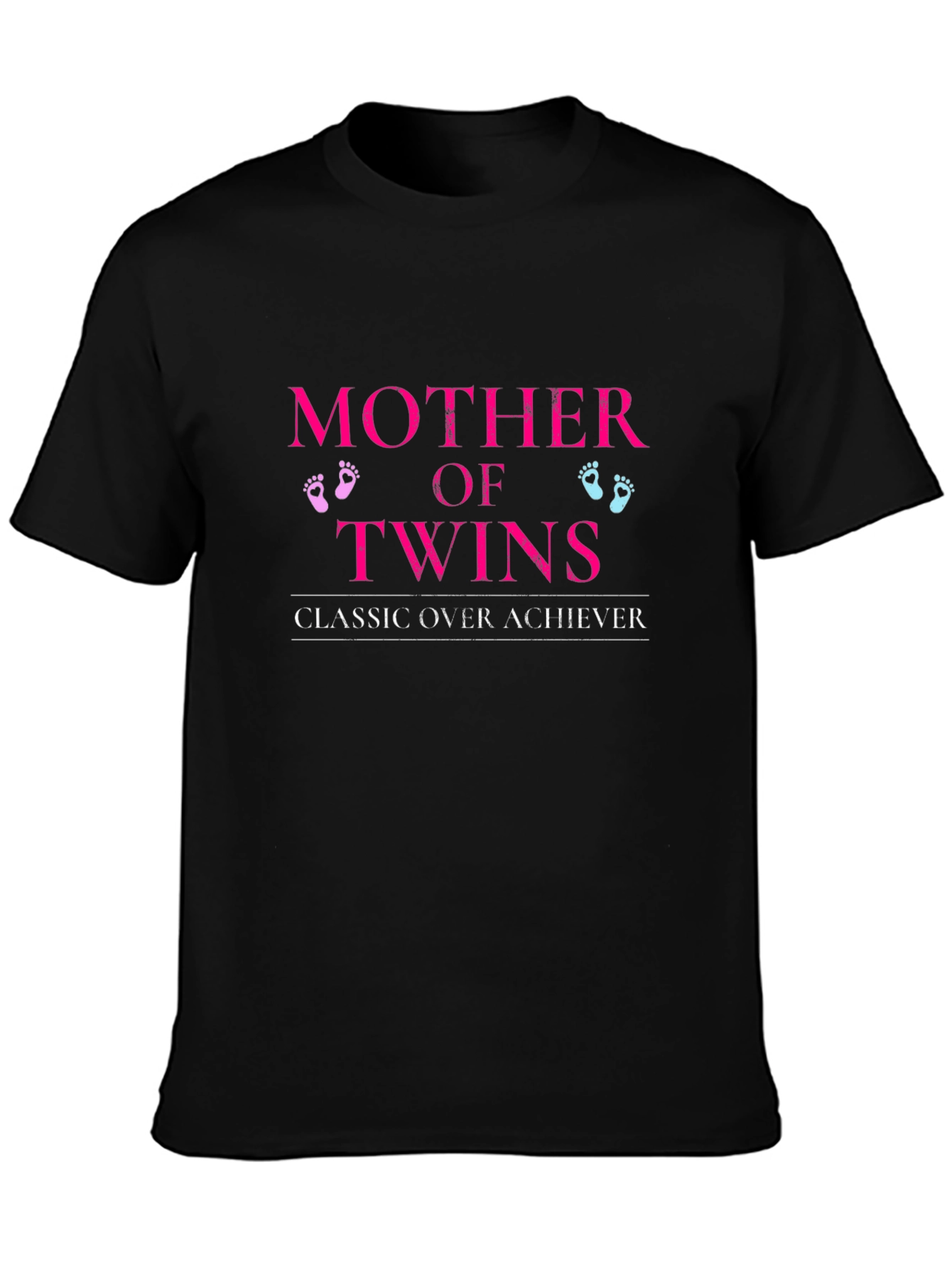 Mother of Twins Classic Over Achiever T-Shirt