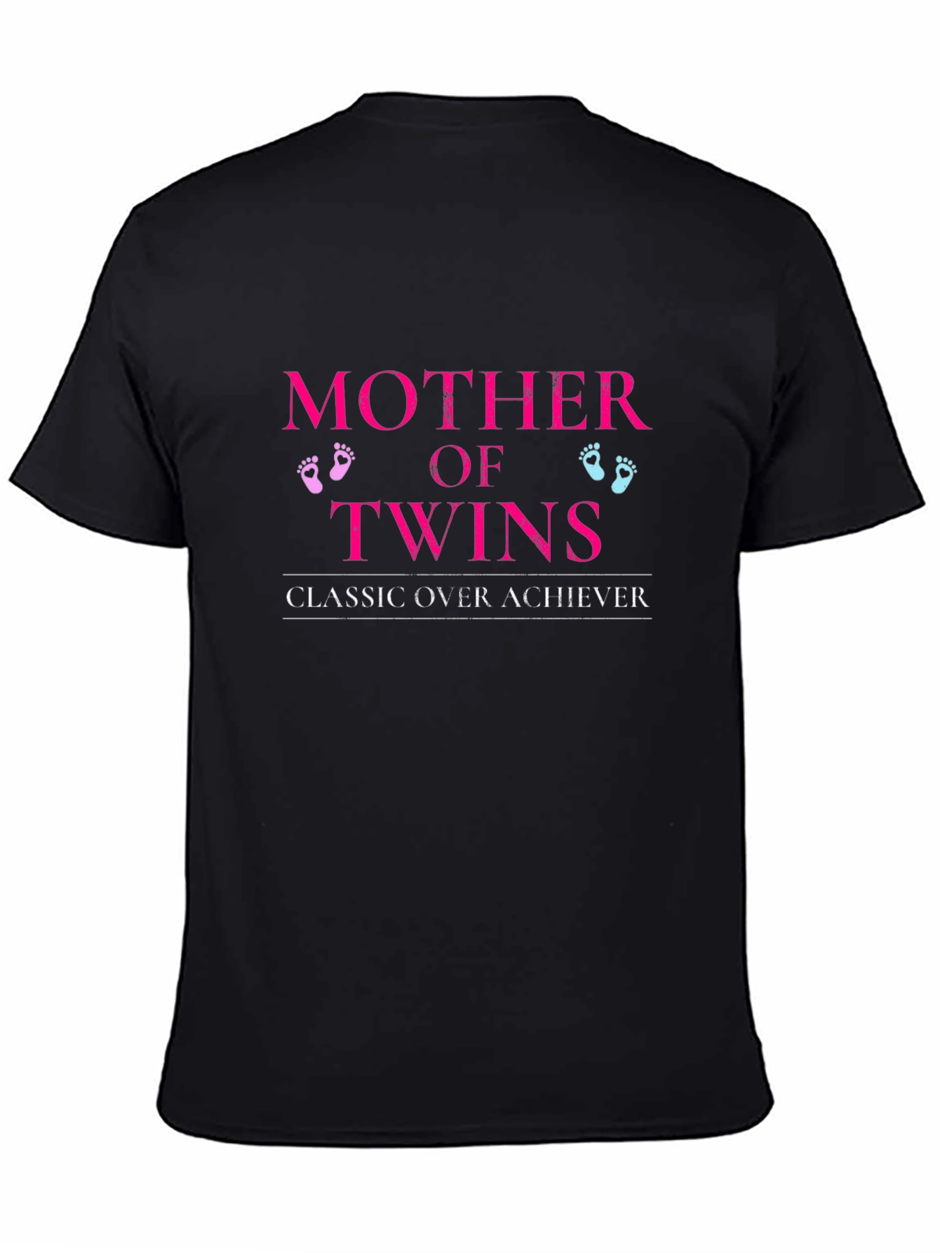 Mother of Twins Classic Over Achiever T-Shirt