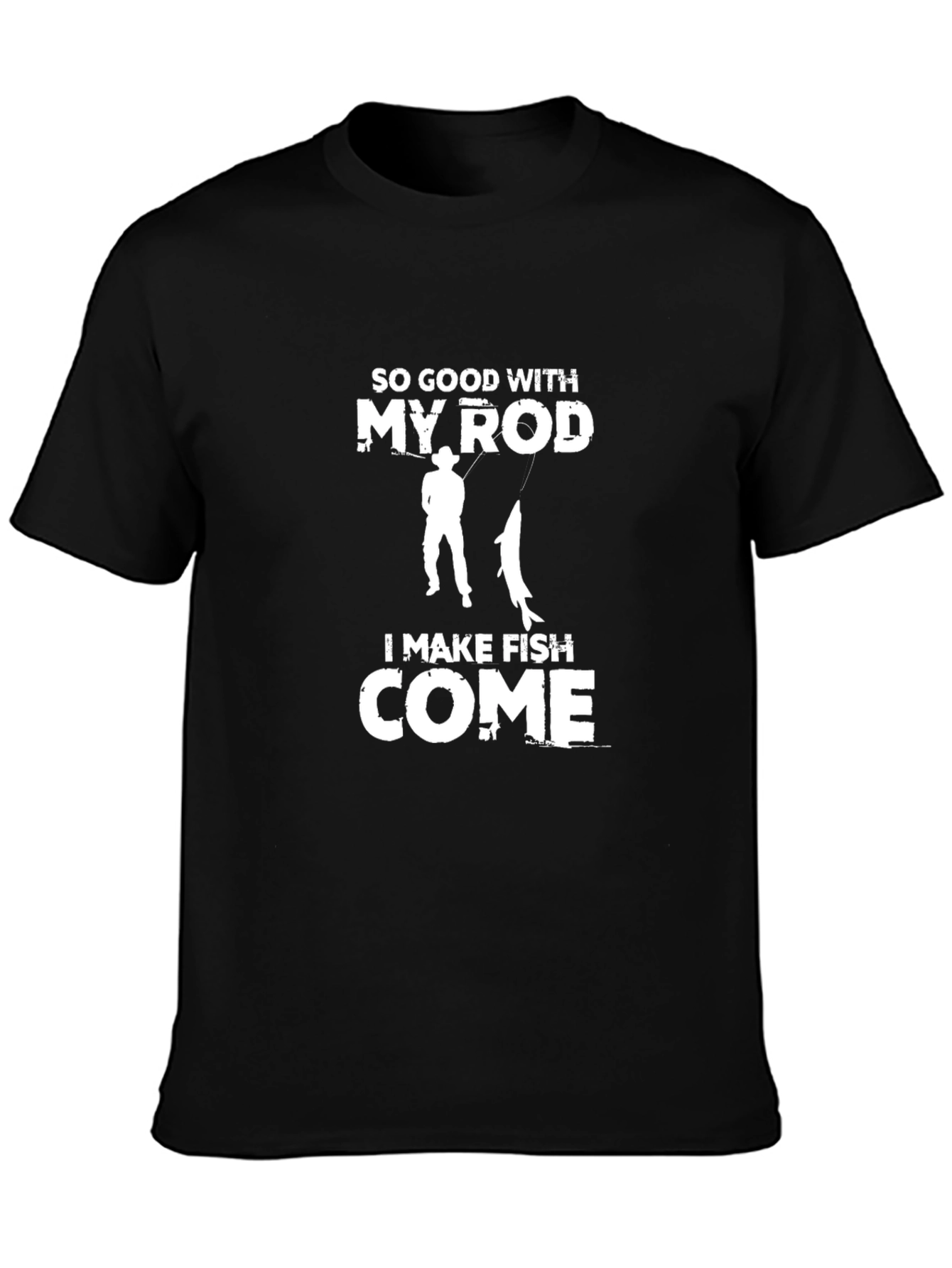 Funny Fishing T-Shirt - So Good With My Rod!
