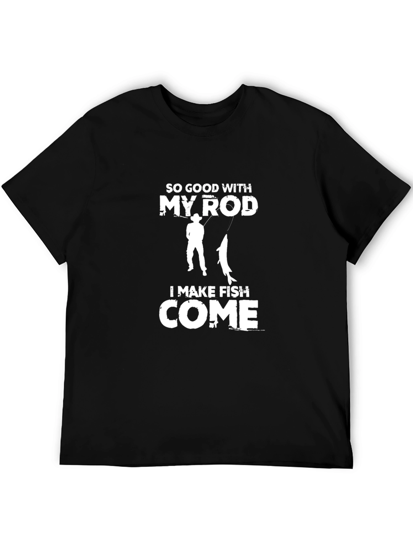 Funny Fishing T-Shirt - So Good With My Rod!