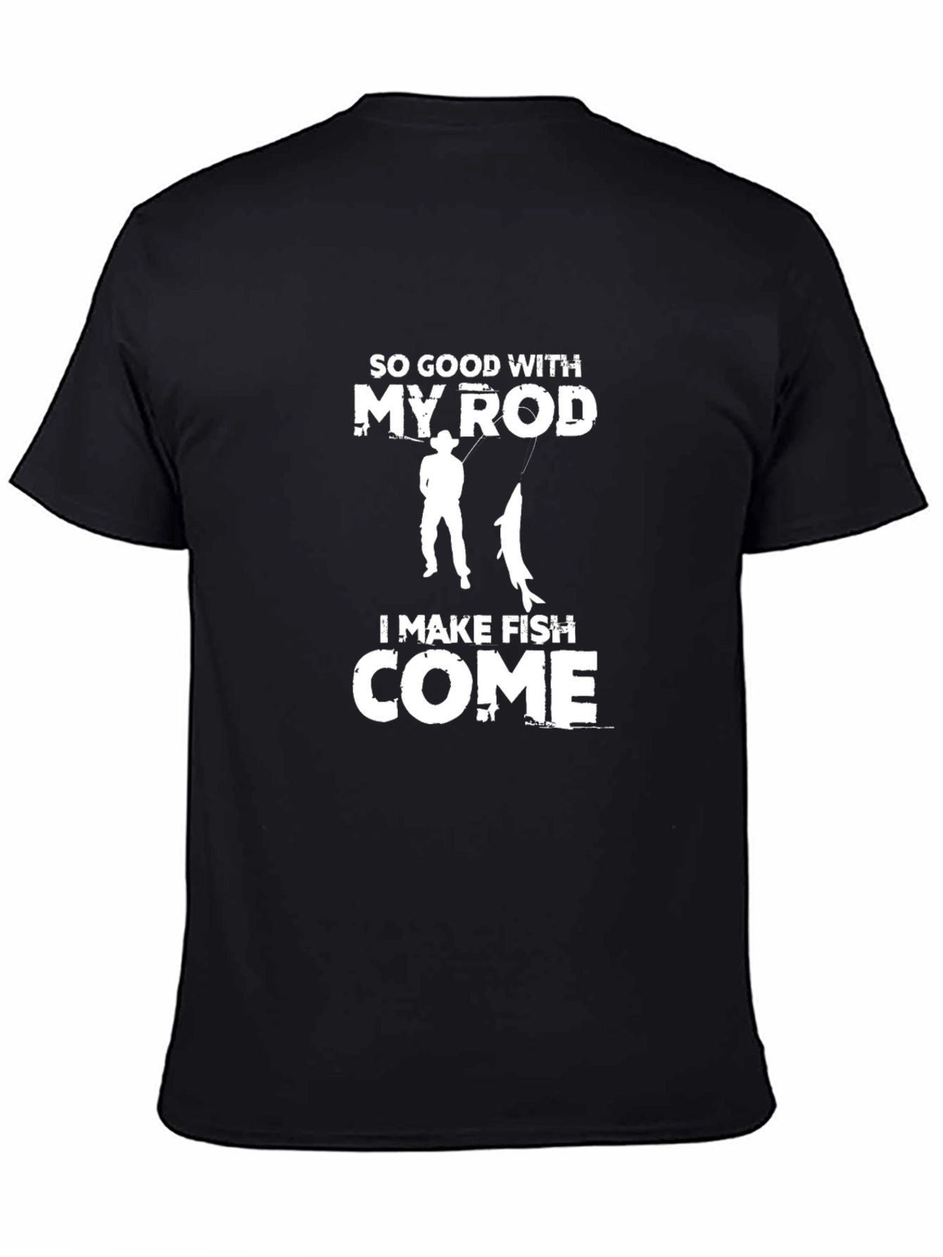 Funny Fishing T-Shirt - So Good With My Rod!