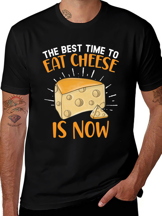 Funny Cheese Lover Graphic Tee - Best Time is Now