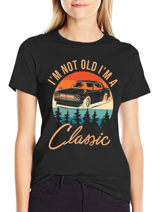 Classic Car T-Shirt: Im Not Old Im A Classic