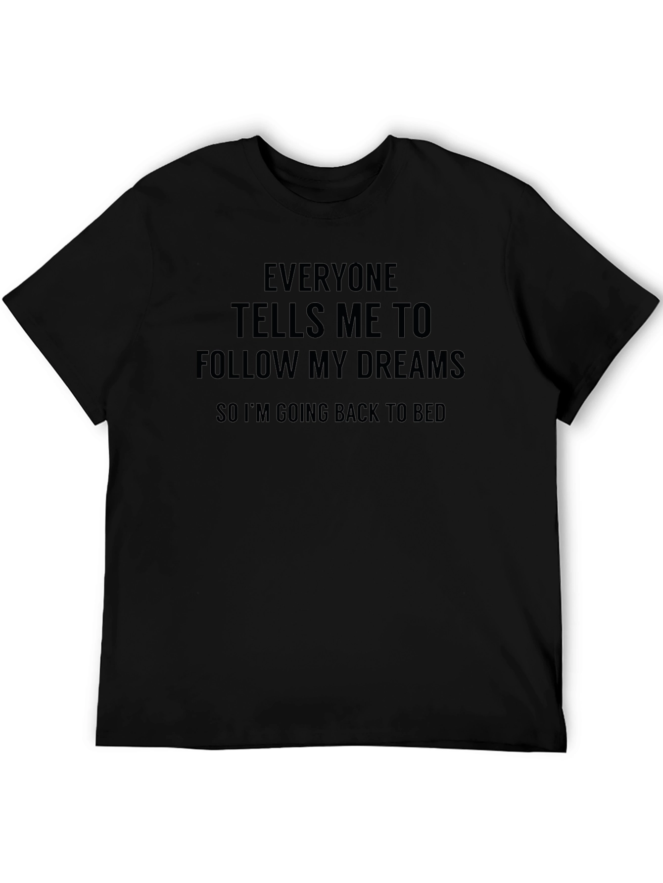 Funny Follow My Dreams Graphic T-Shirt