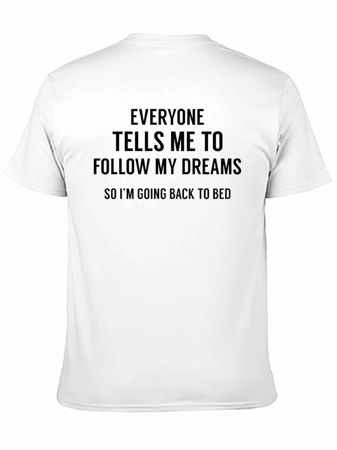 Funny Follow My Dreams Graphic T-Shirt