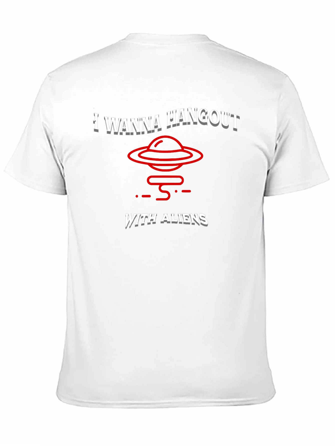 I Wanna Hangout With Aliens T-Shirt Funny UFO Tee