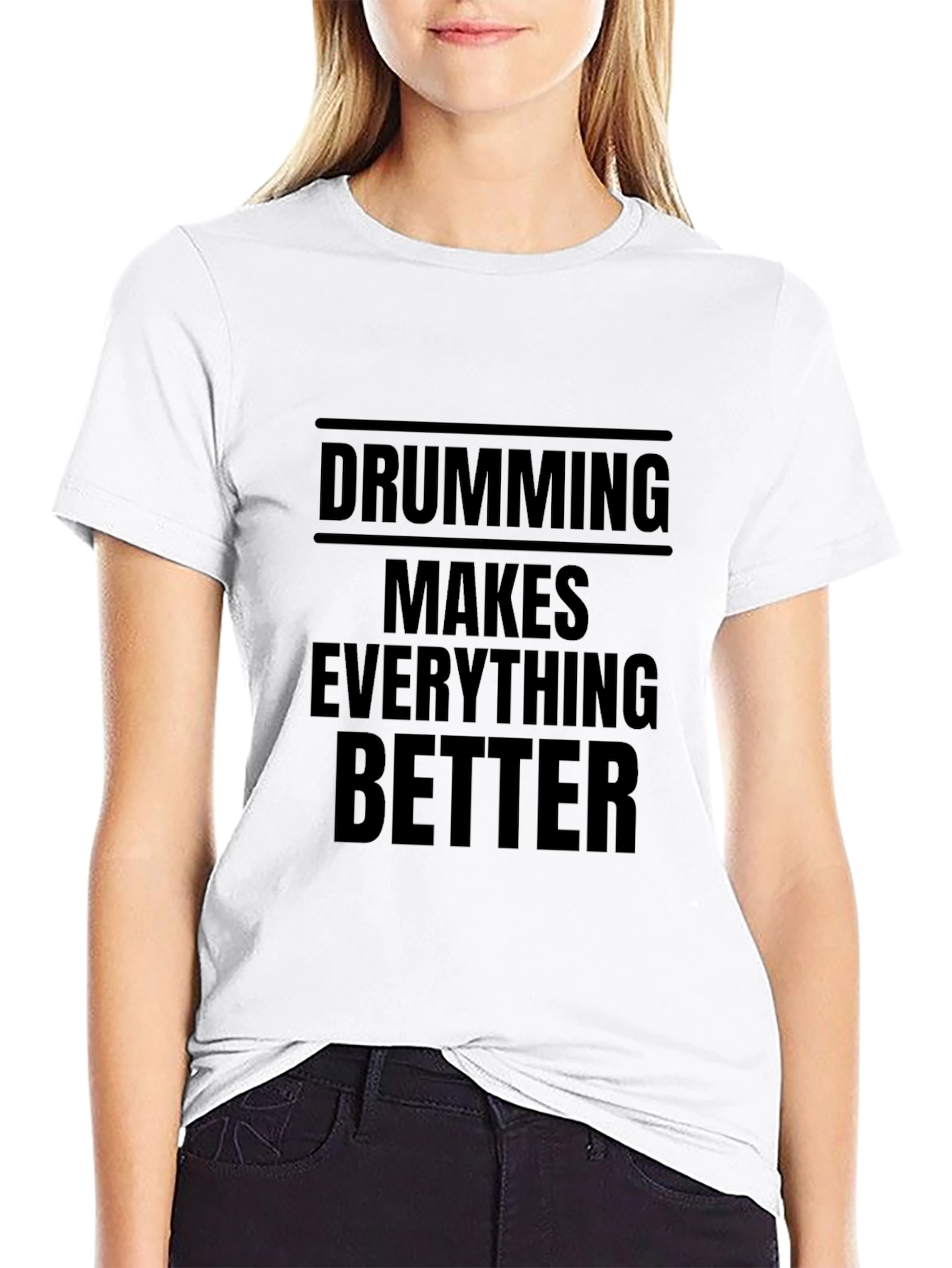 Drumming Makes Everything Better Black T-Shirt