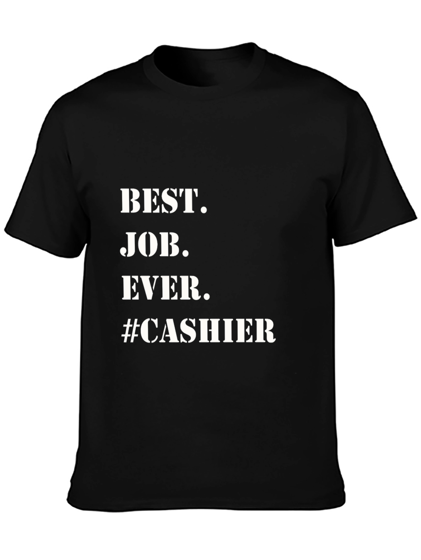Best Job Ever Cashier T-Shirt
