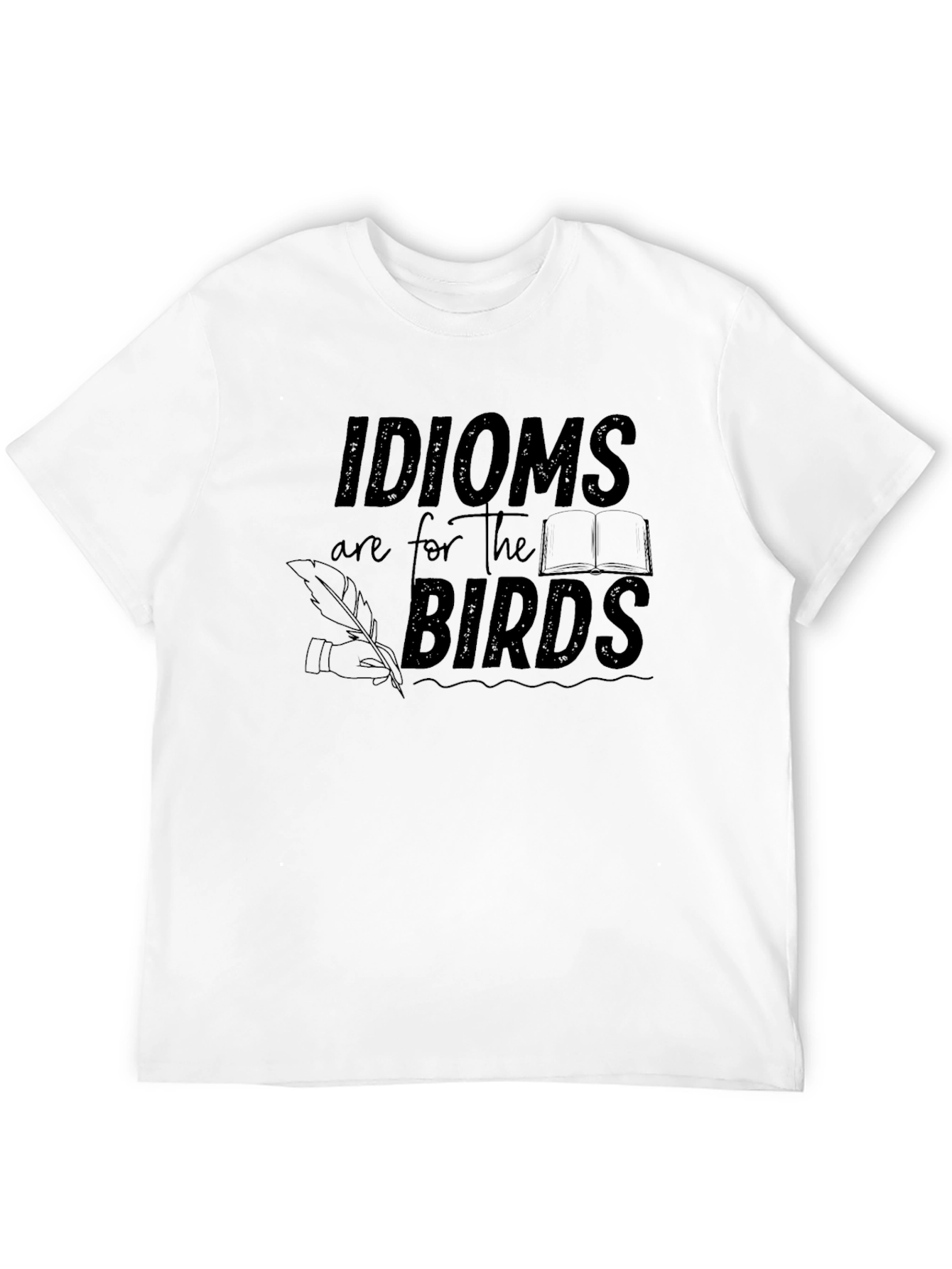 Idioms are for the Birds Graphic T-Shirt