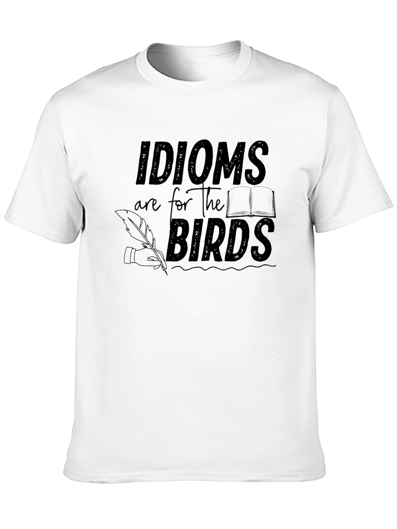 Idioms are for the Birds Graphic T-Shirt