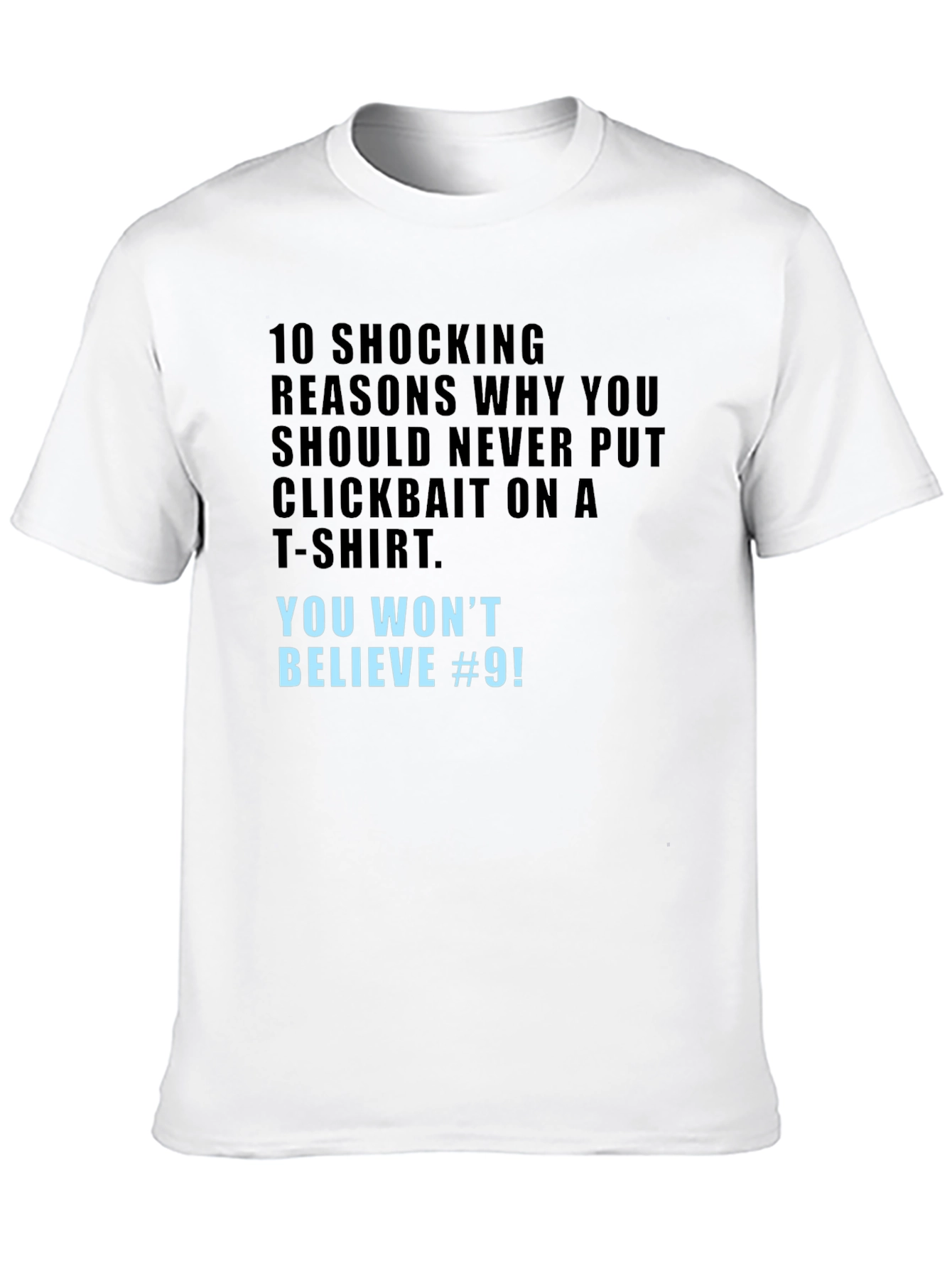 Clickbait T-Shirt - You Wont Believe #9!