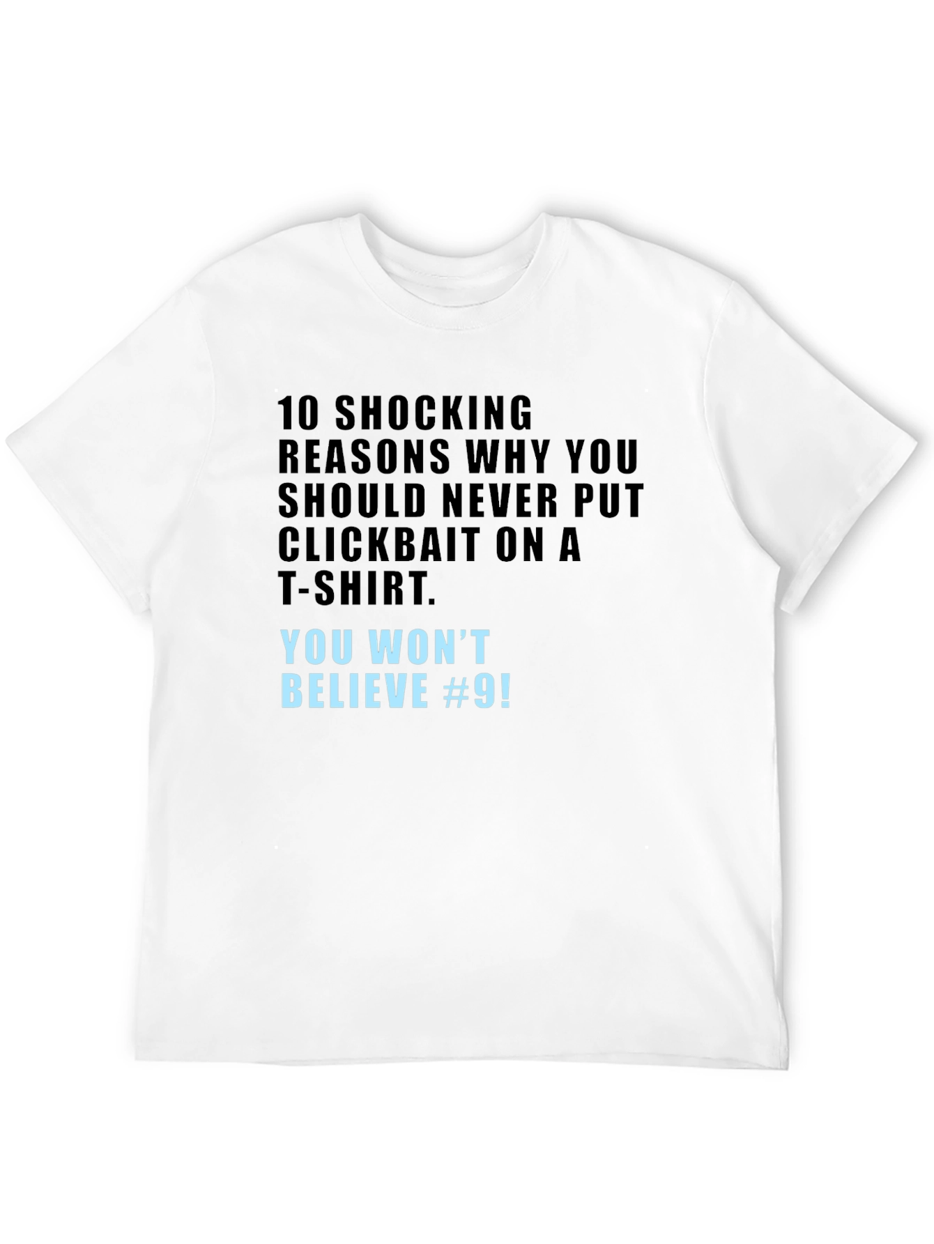 Clickbait T-Shirt - You Wont Believe #9!