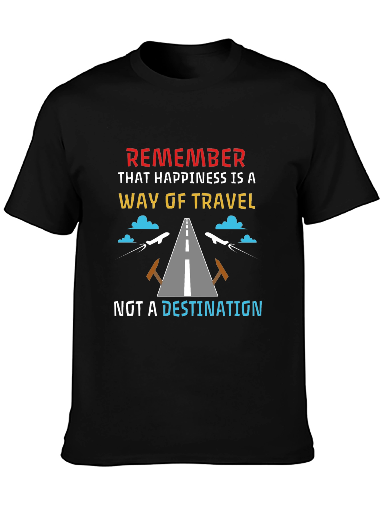 Happiness is a Way of Travel T-Shirt
