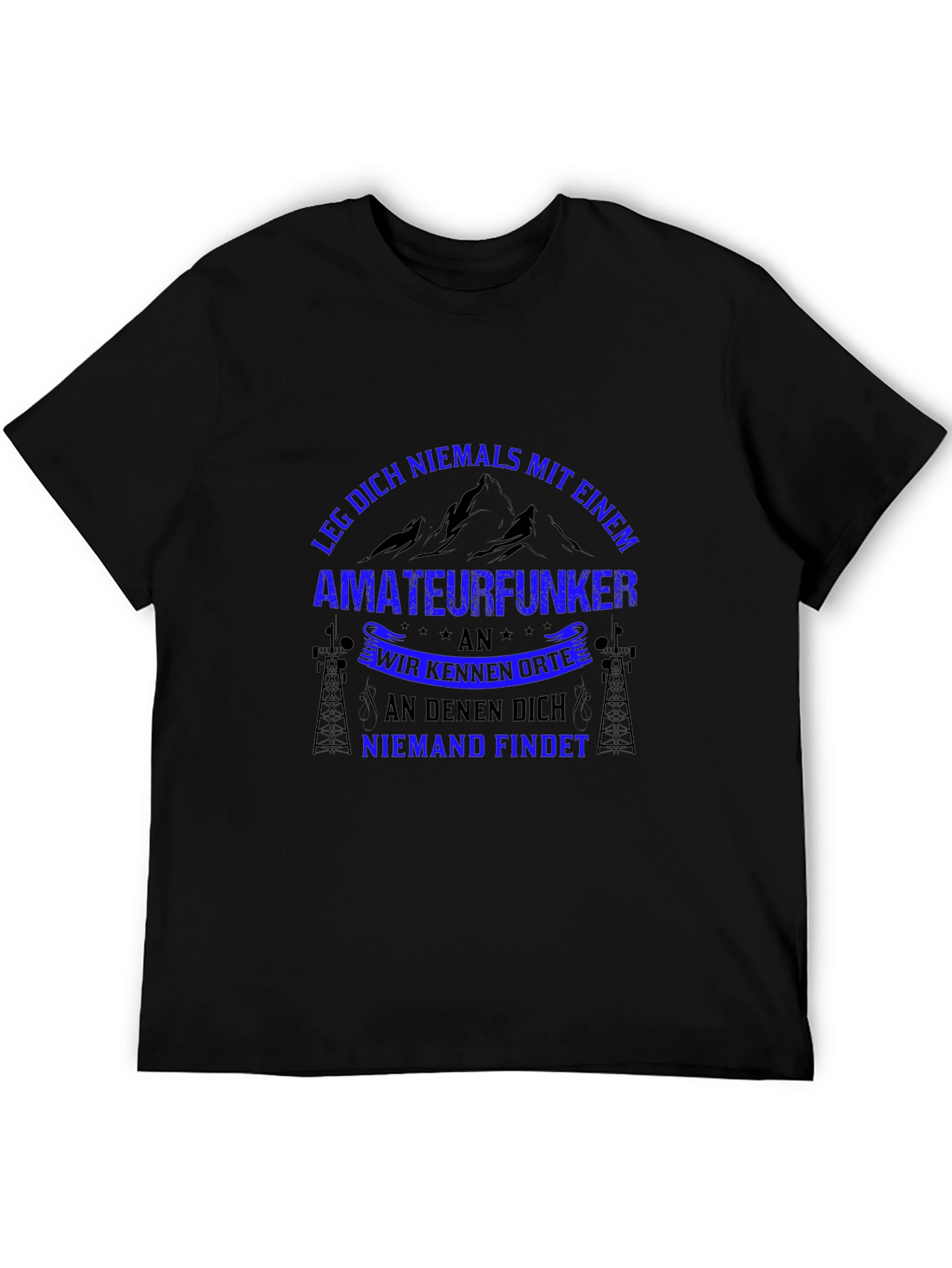 Amateurfunker T-Shirt: Leg Dich Niemals