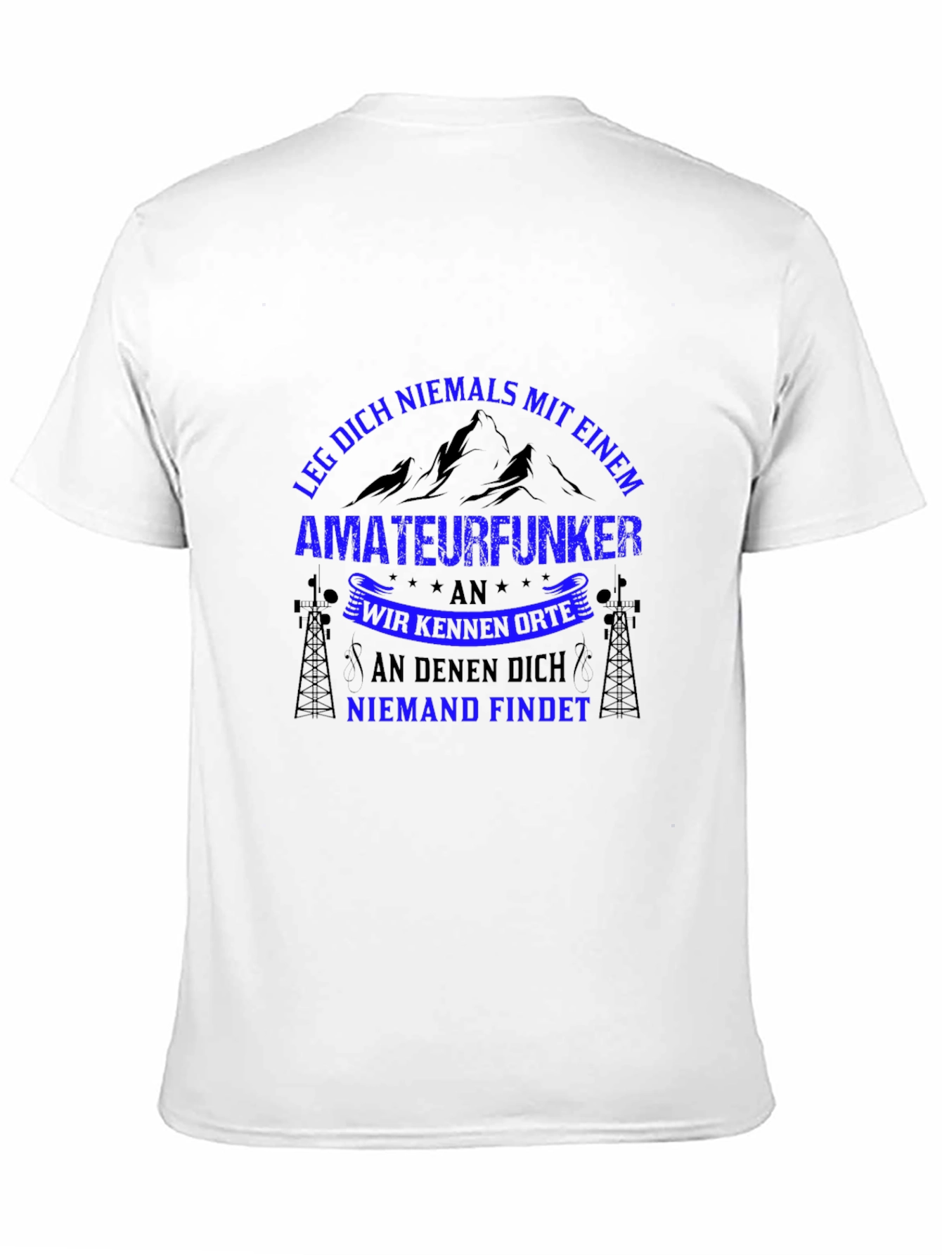 Amateurfunker T-Shirt: Leg Dich Niemals