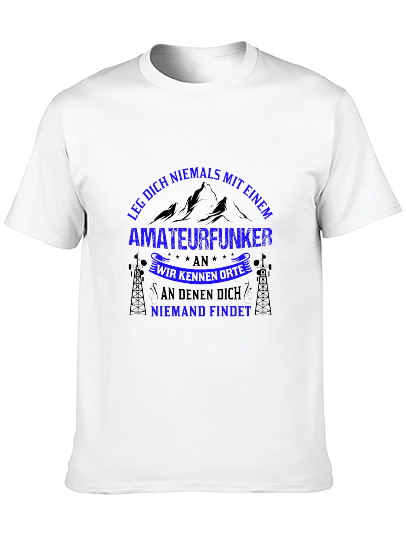 Amateurfunker T-Shirt: Leg Dich Niemals
