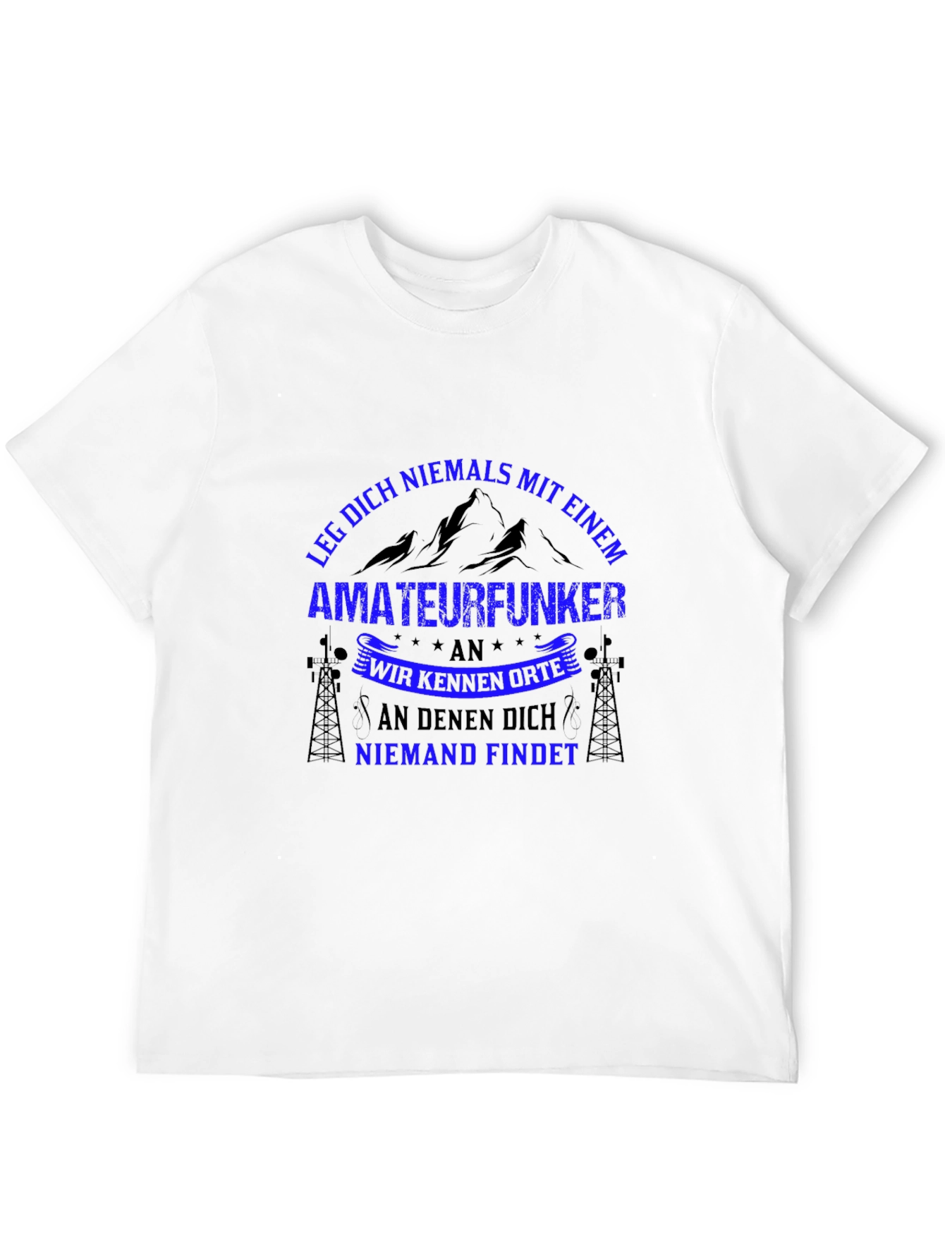 Amateurfunker T-Shirt: Leg Dich Niemals